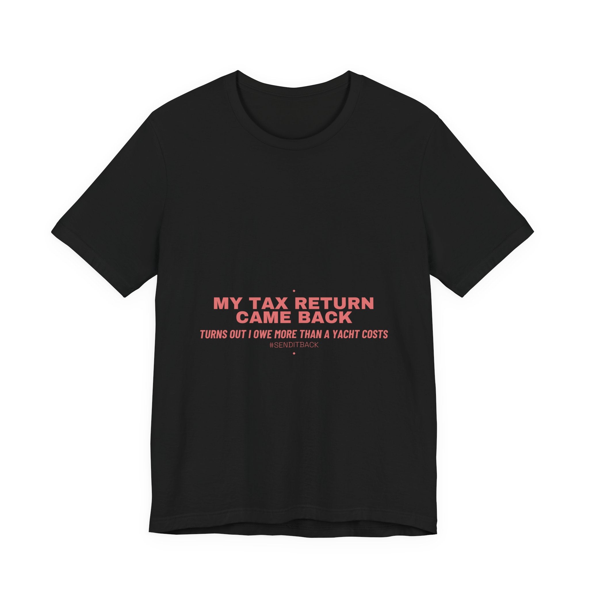 My Tax Return Came Back - Trendy Teez Funny Tee mockup