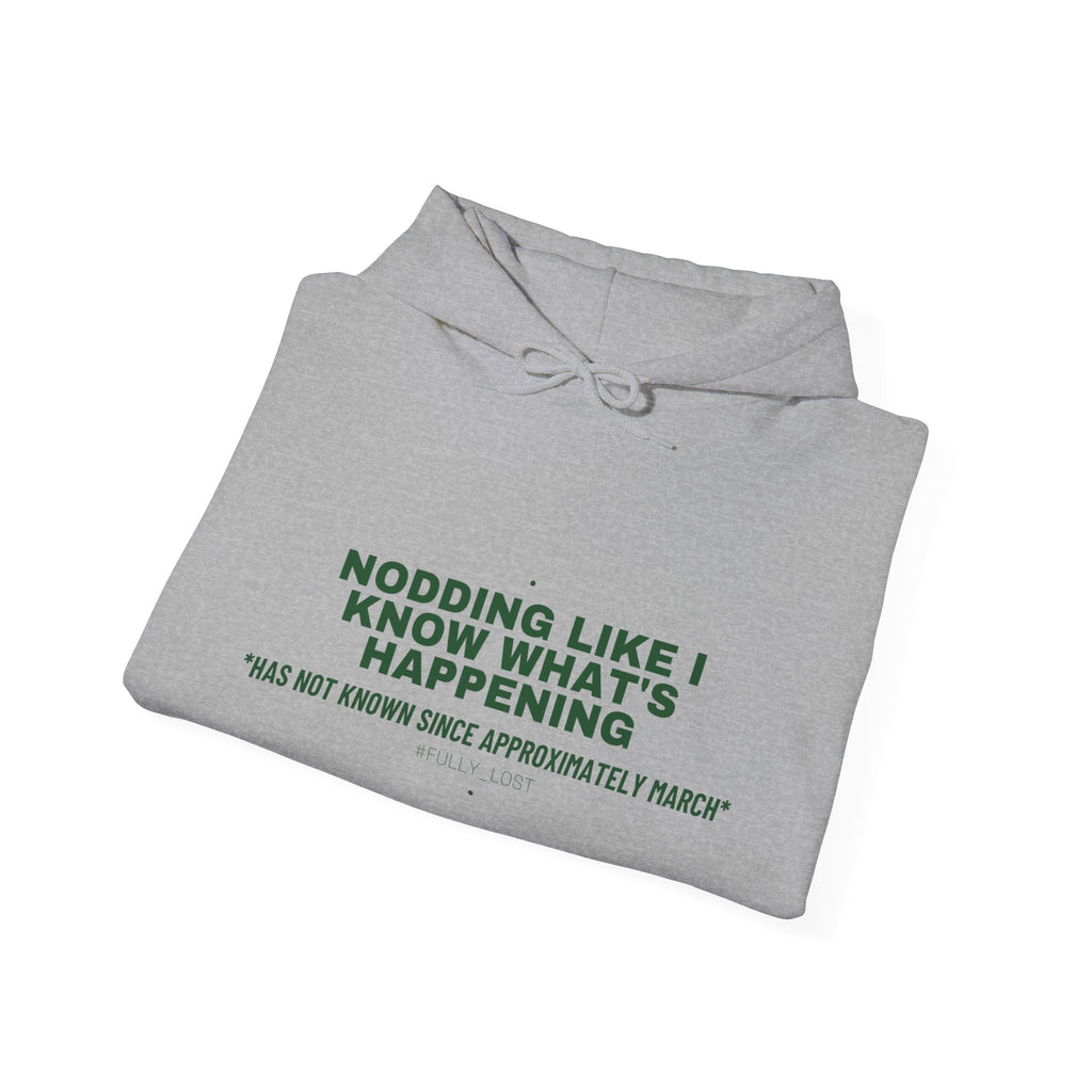 Nodding Like I Know What'S Happening - Trendy Teez Funny Hoodie mockup