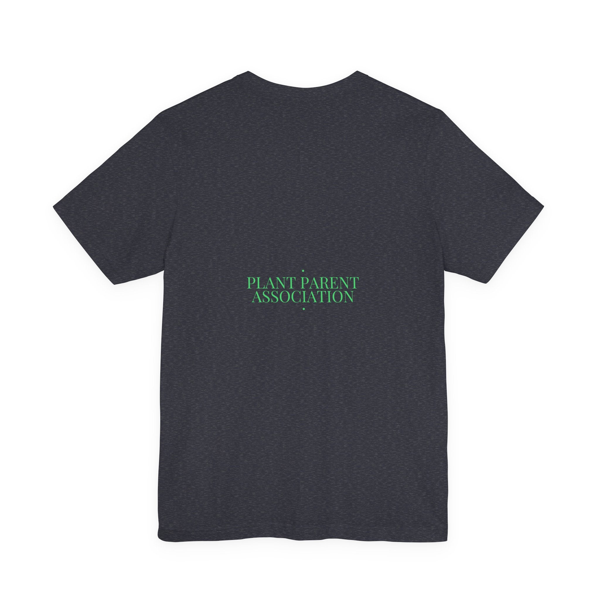 Plant Parent Association - Trendy Teez Funny Tee (Back Print) mockup