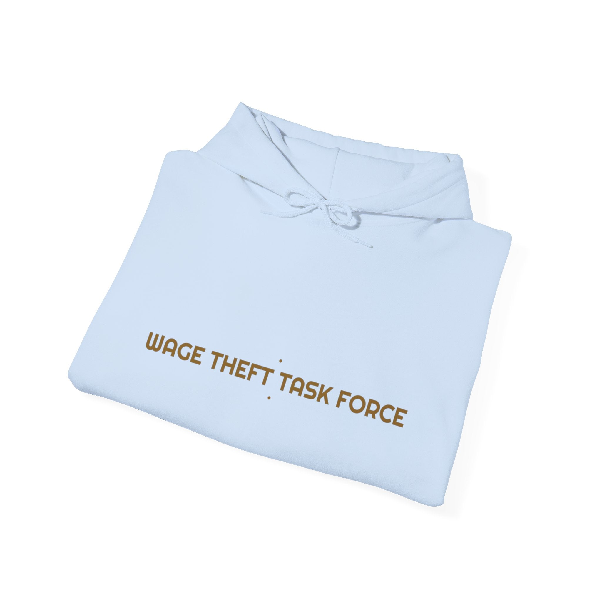Wage Theft Task Force - Trendy Teez Funny Hoodie mockup