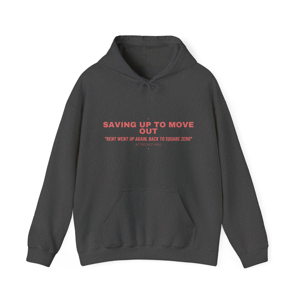 Saving Up To Move Out - Trendy Teez Funny Hoodie mockup