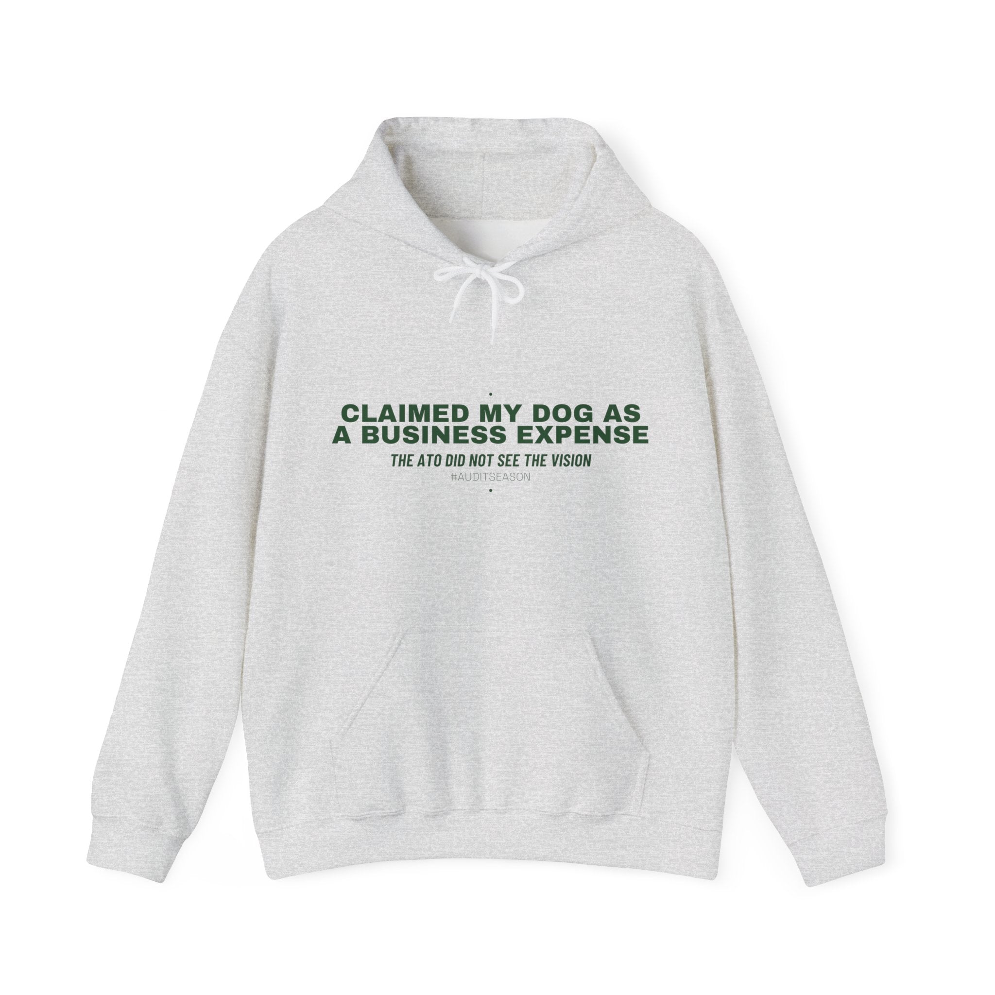 Claimed My Dog As A Business Expense — Funny Hoodie