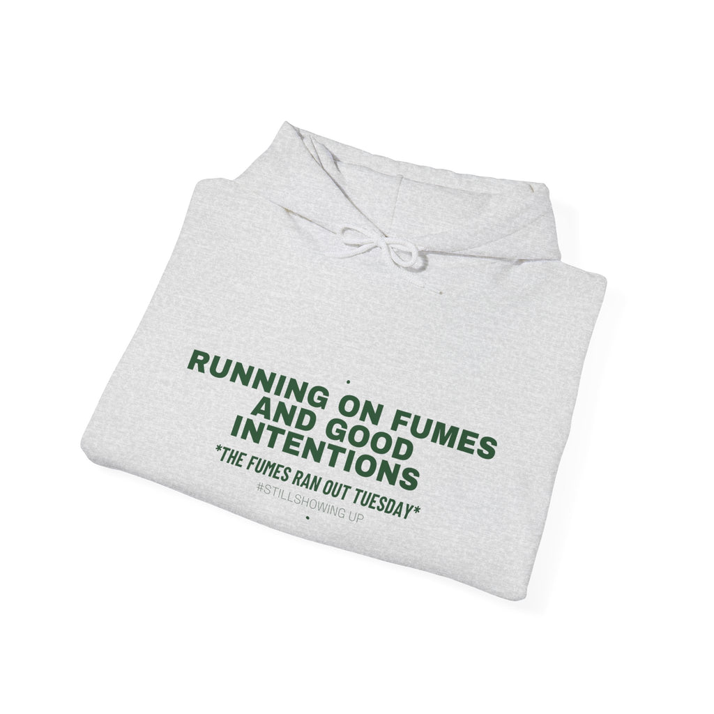 Running On Fumes And Good Intentions - Trendy Teez Funny Hoodie mockup