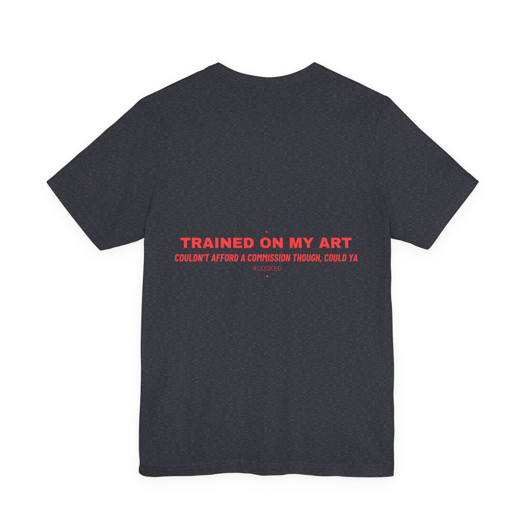 Trained On My Art - Trendy Teez Funny Tee (Back Print) mockup