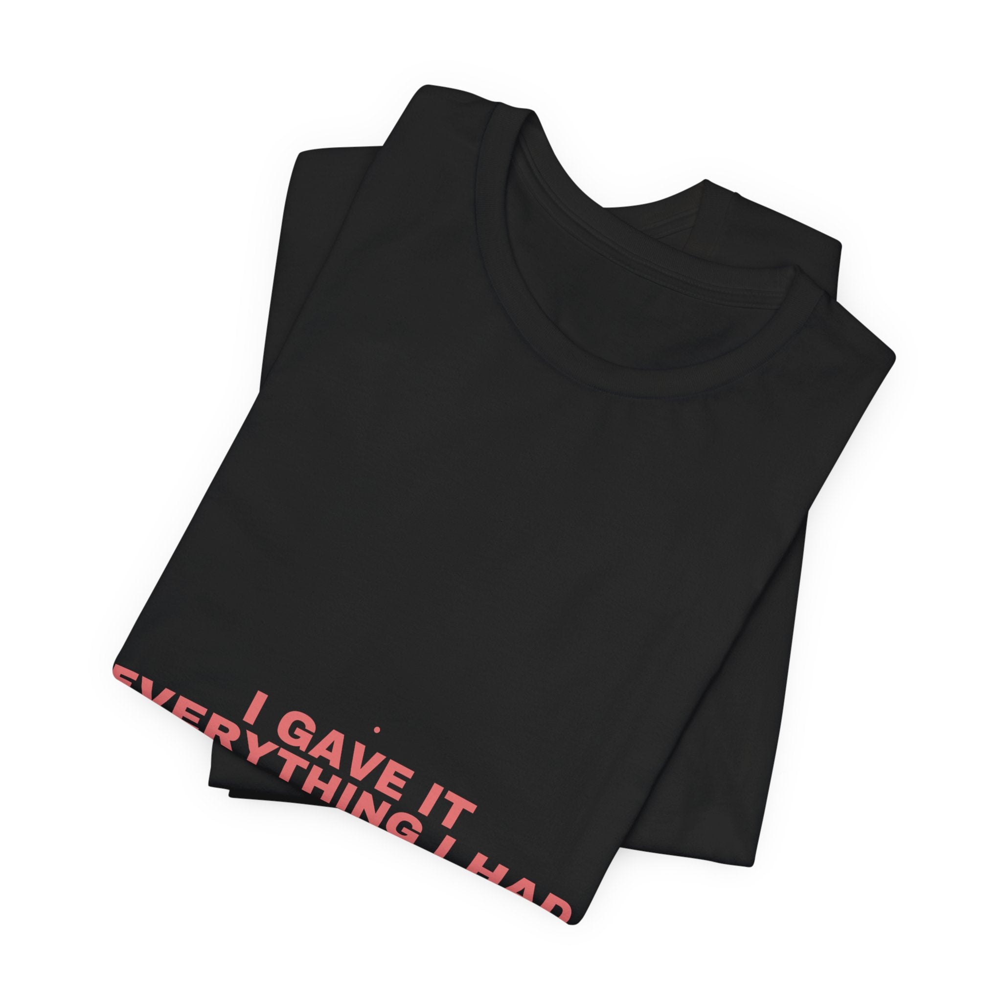 I Gave It Everything I Had - Trendy Teez Funny Tee mockup
