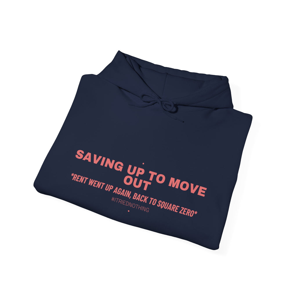 Saving Up To Move Out - Trendy Teez Funny Hoodie mockup
