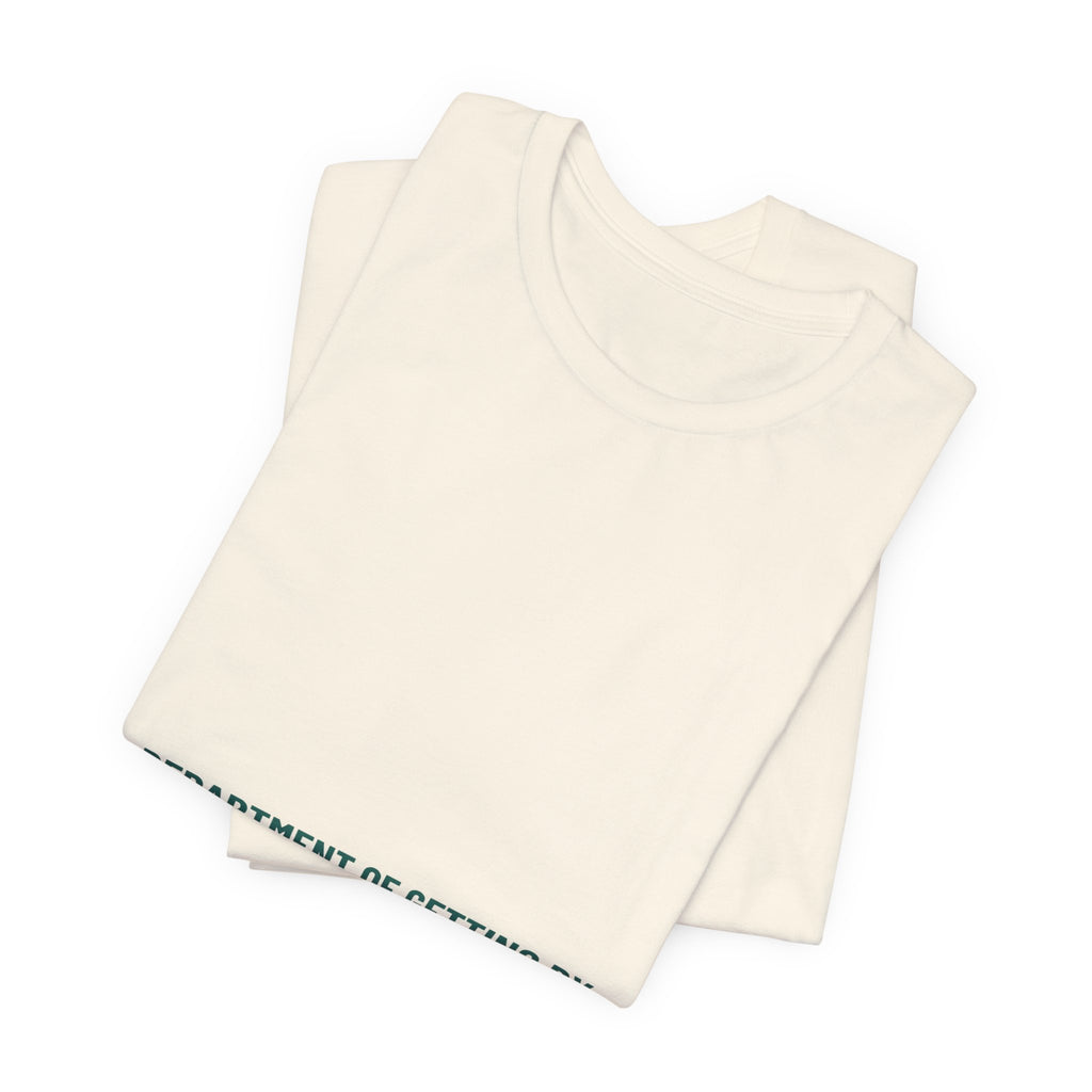 Department Of Getting By - Trendy Teez Funny Tee mockup