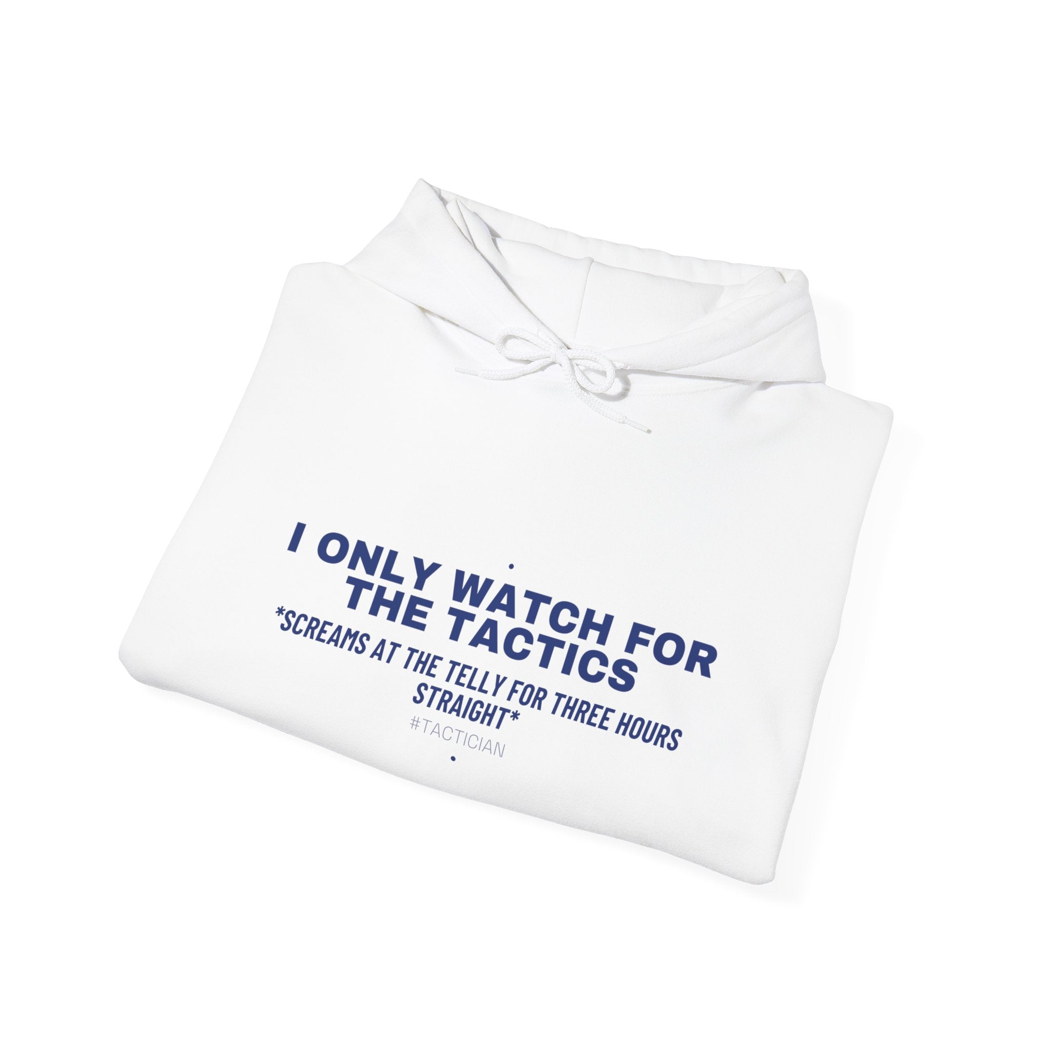 I Only Watch For The Tactics - Trendy Teez Funny Hoodie mockup