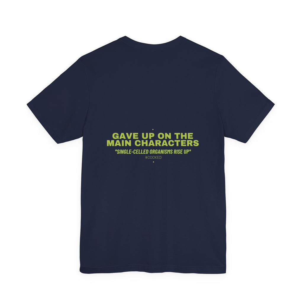 Gave Up On The Main Characters - Trendy Teez Funny Tee (Back Print) mockup