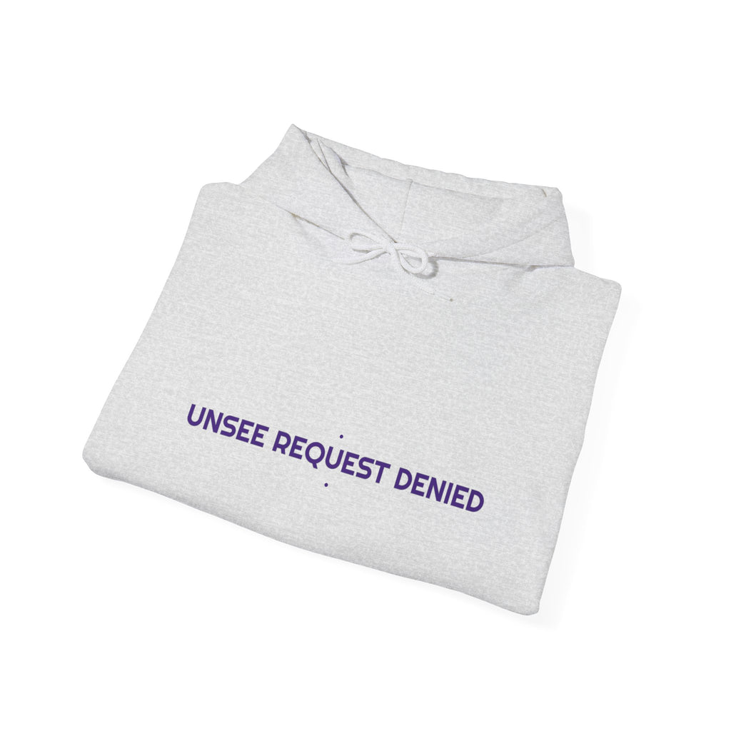 Unsee Request Denied - Trendy Teez Funny Hoodie mockup