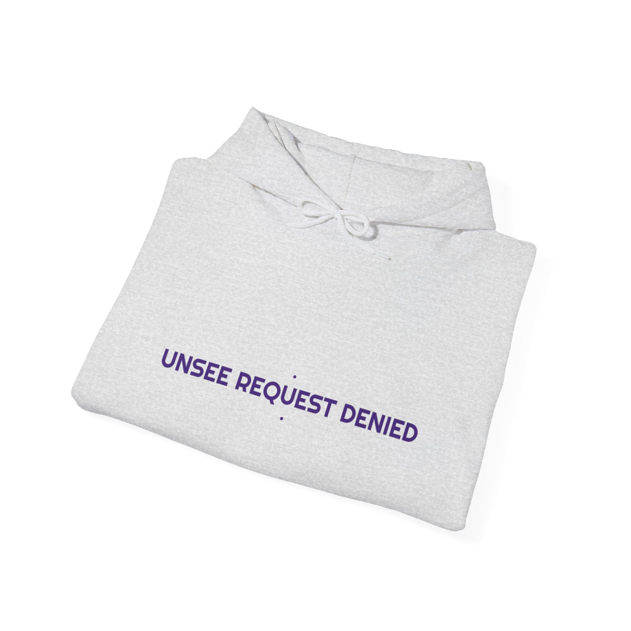 Unsee Request Denied - Trendy Teez Funny Hoodie mockup