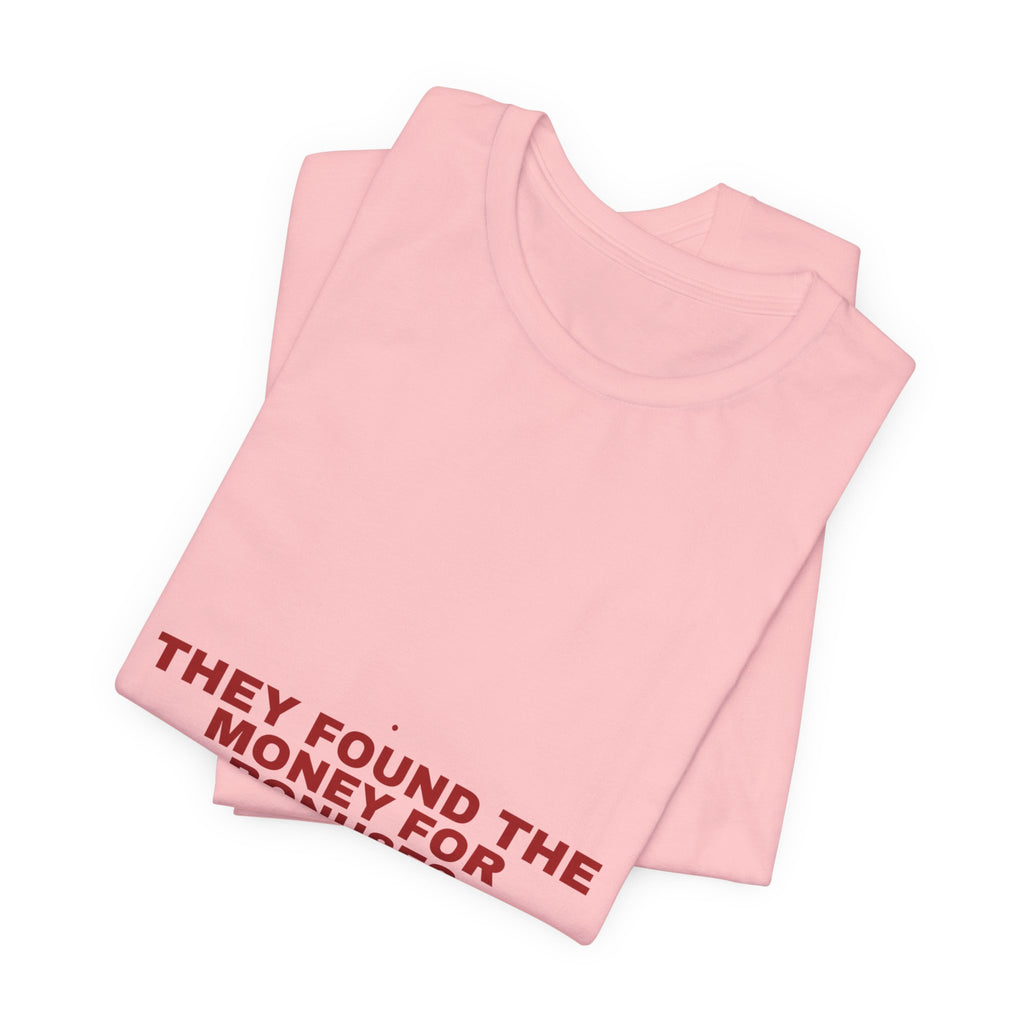 They Found The Money For Bonuses - Trendy Teez Funny Tee mockup