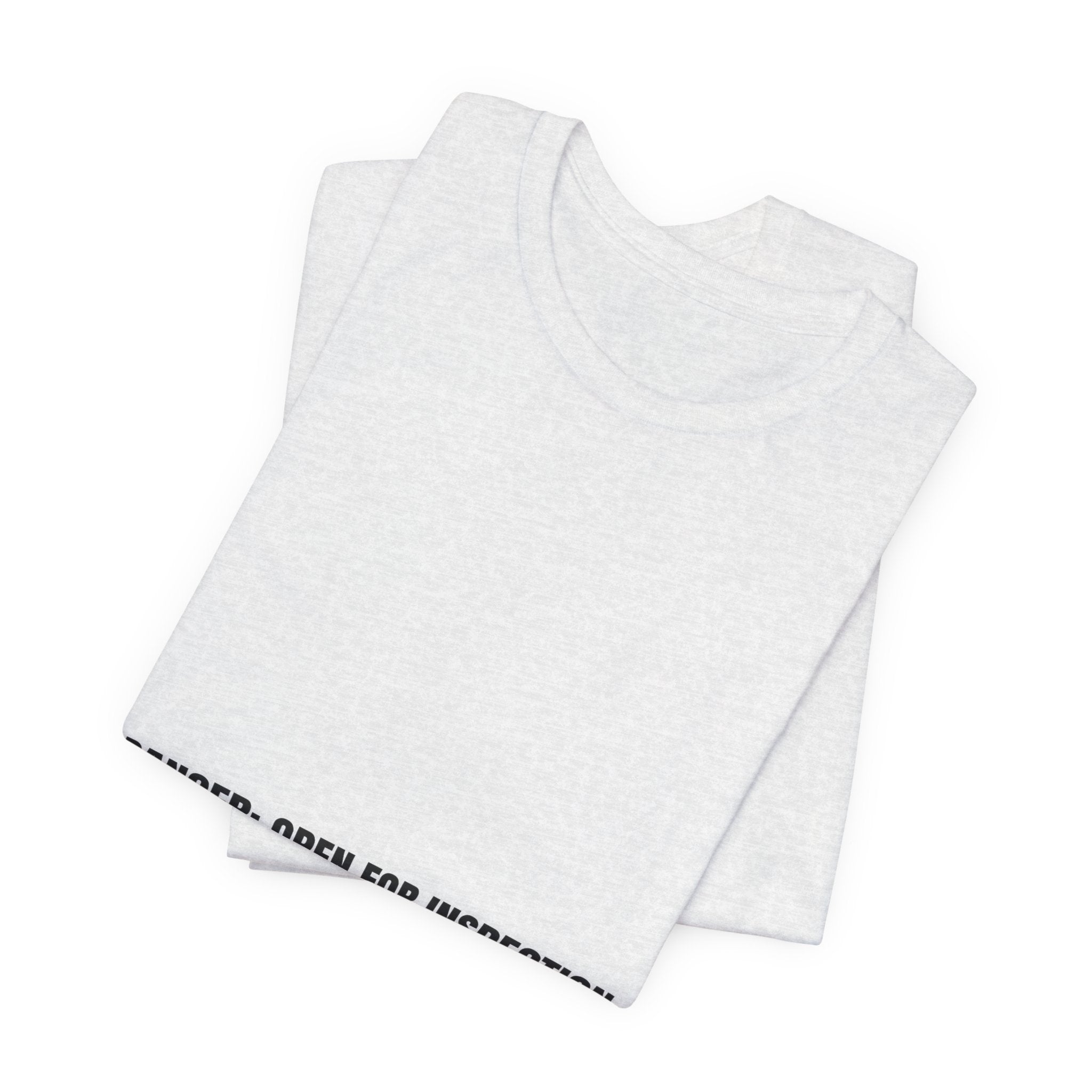 Danger: Open For Inspection - Trendy Teez Funny Tee mockup
