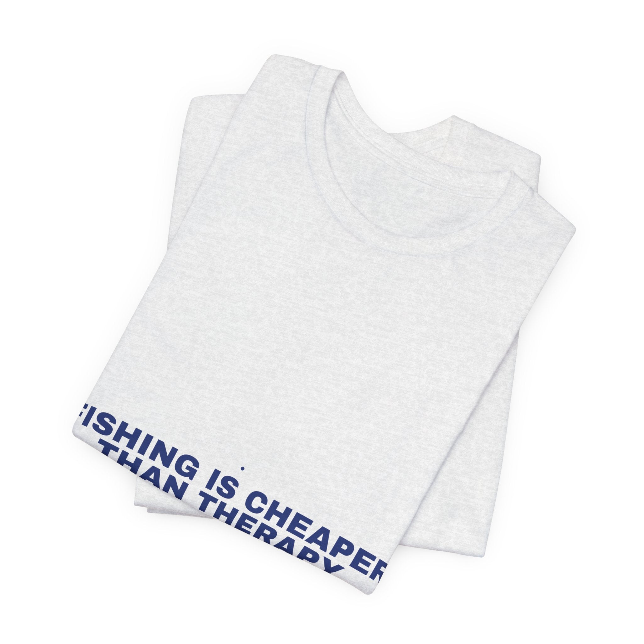 Fishing Is Cheaper Than Therapy - Trendy Teez Funny Tee mockup