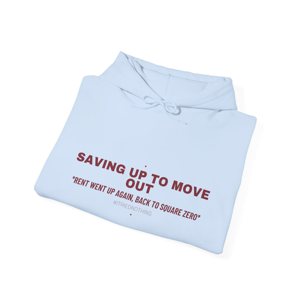 Saving Up To Move Out - Trendy Teez Funny Hoodie mockup