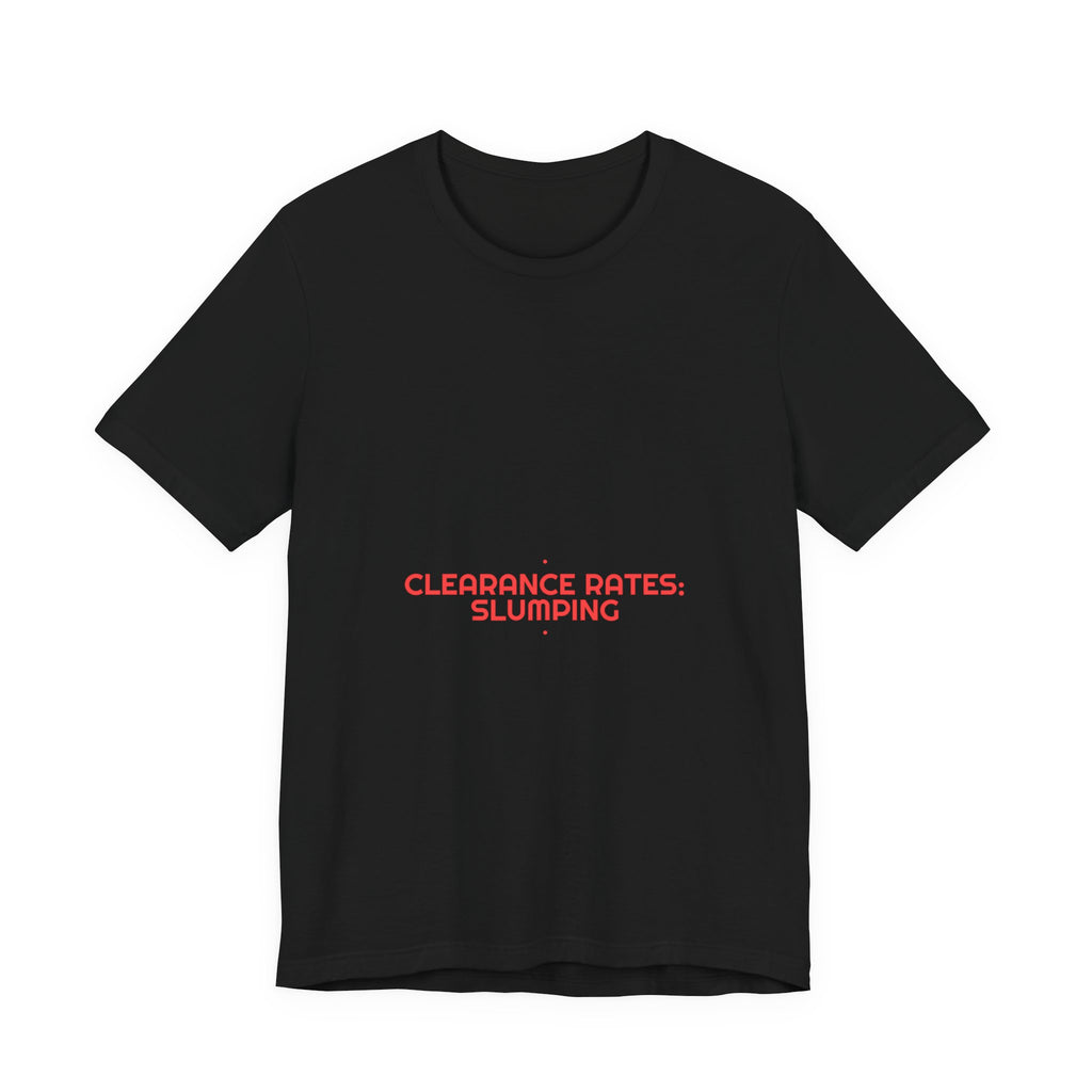 Clearance Rates: Slumping - Trendy Teez Funny Tee mockup