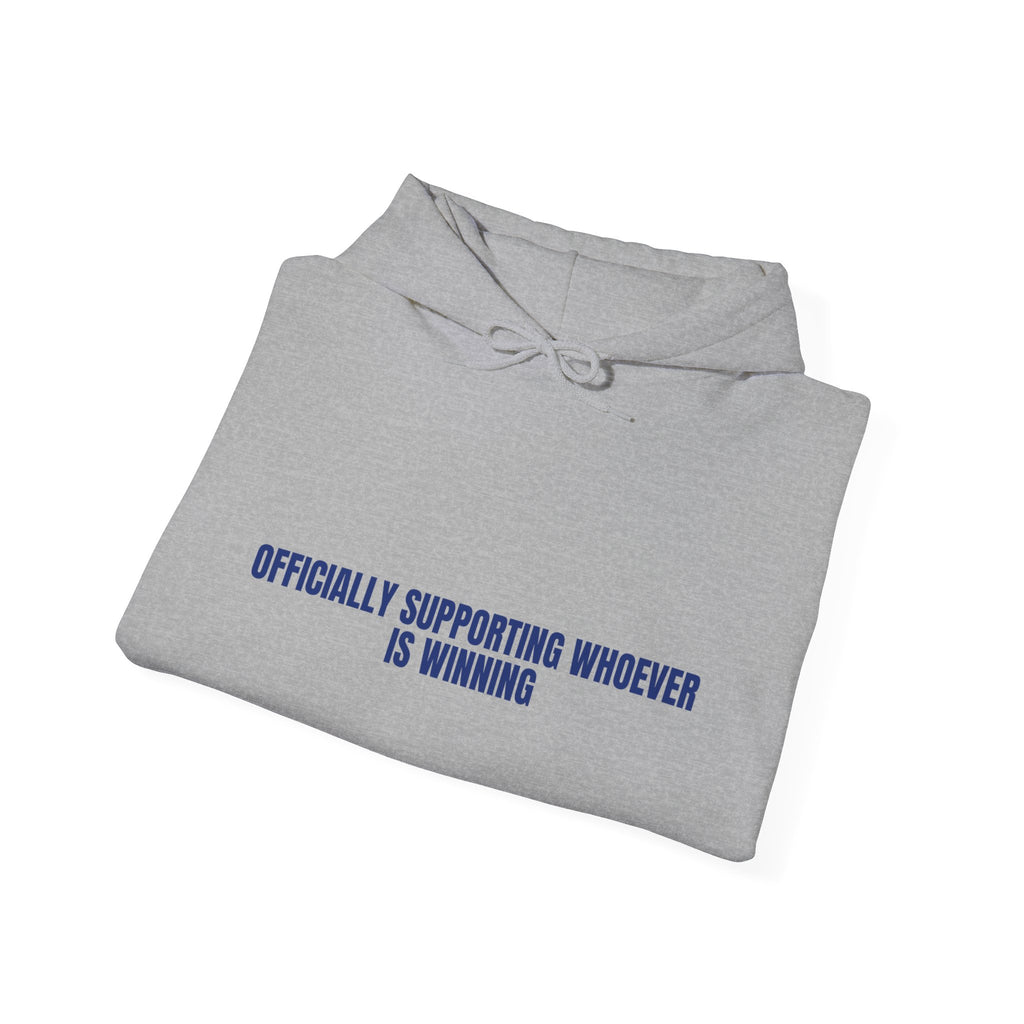 Officially Supporting Whoever Is Winning - Trendy Teez Funny Hoodie mockup