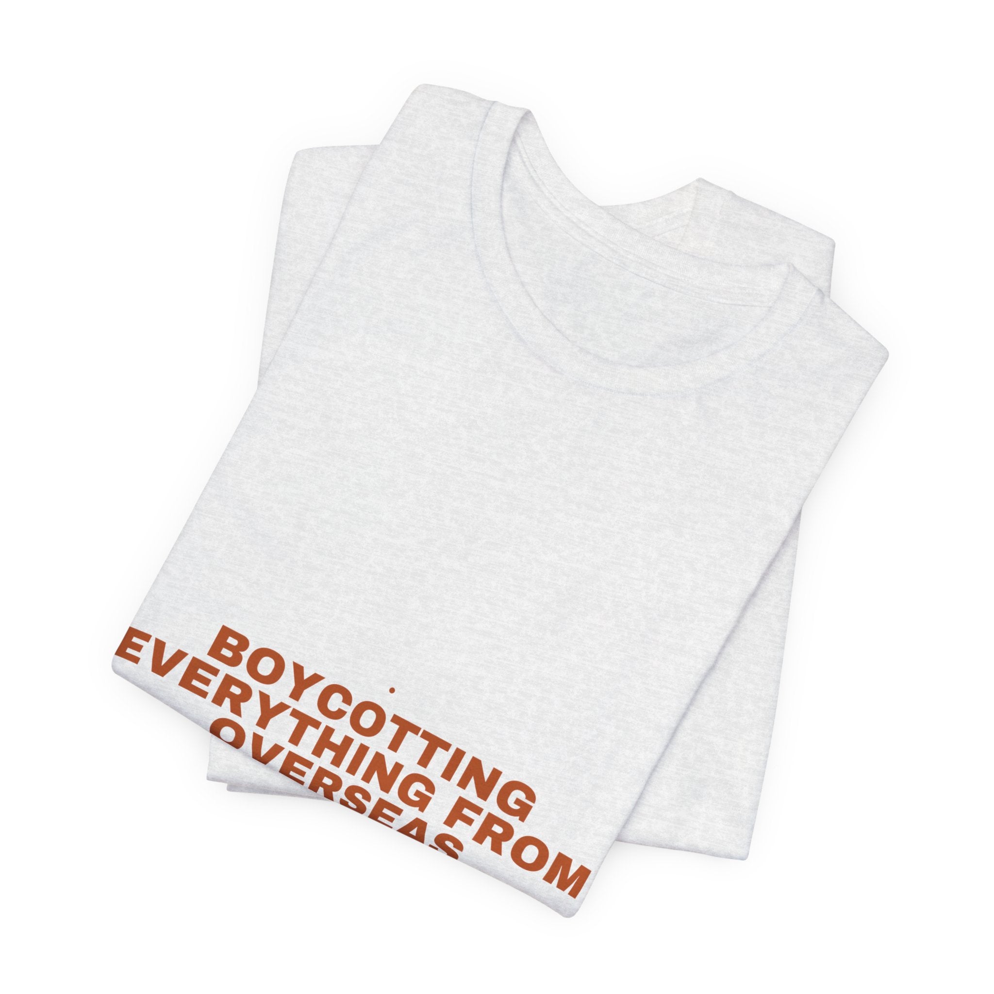 Boycotting Everything From Overseas - Trendy Teez Funny Tee mockup