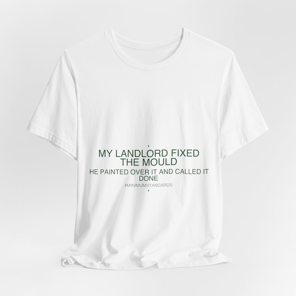 My Landlord Fixed The Mould - Trendy Teez Funny Tee mockup
