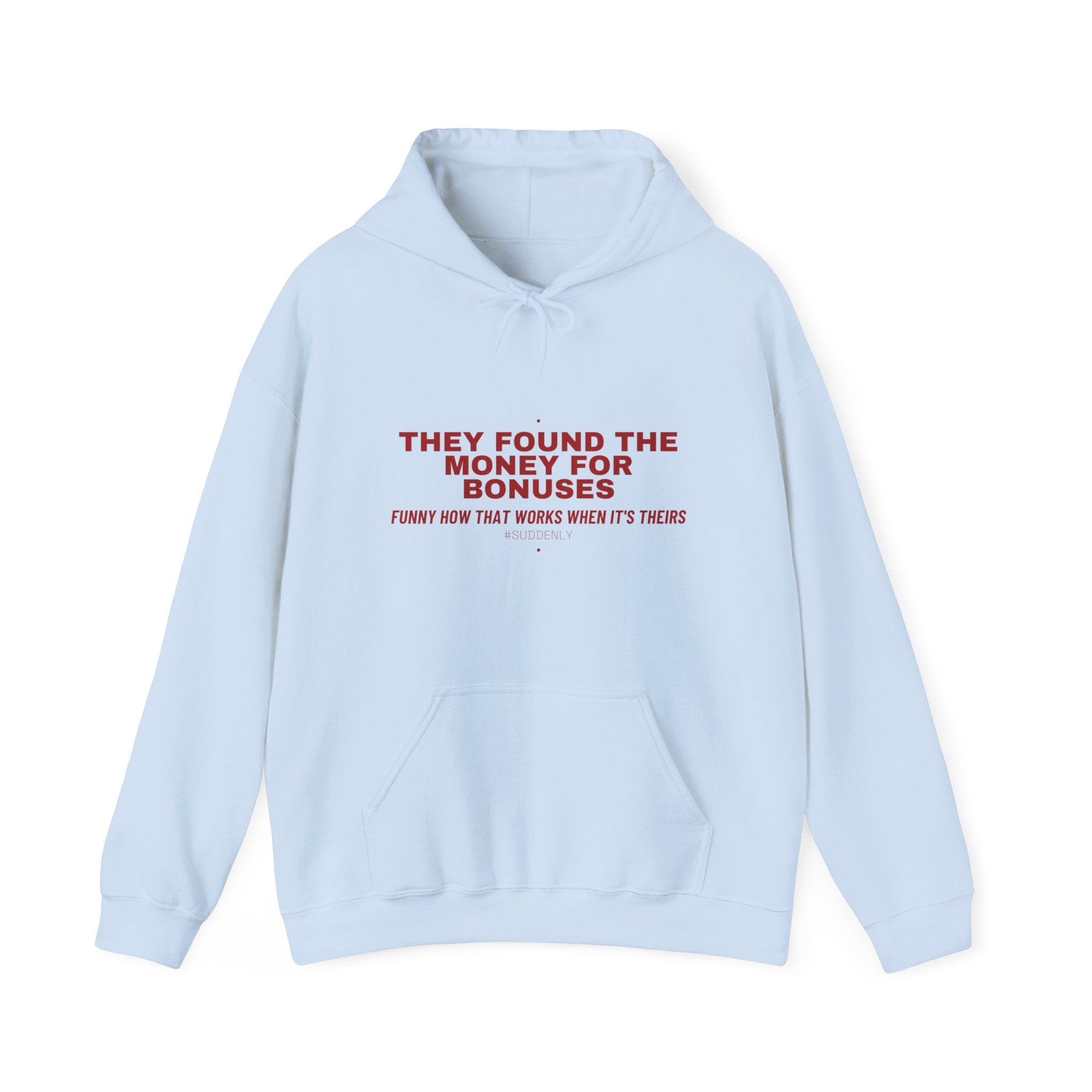 They Found The Money For Bonuses - Trendy Teez Funny Hoodie mockup