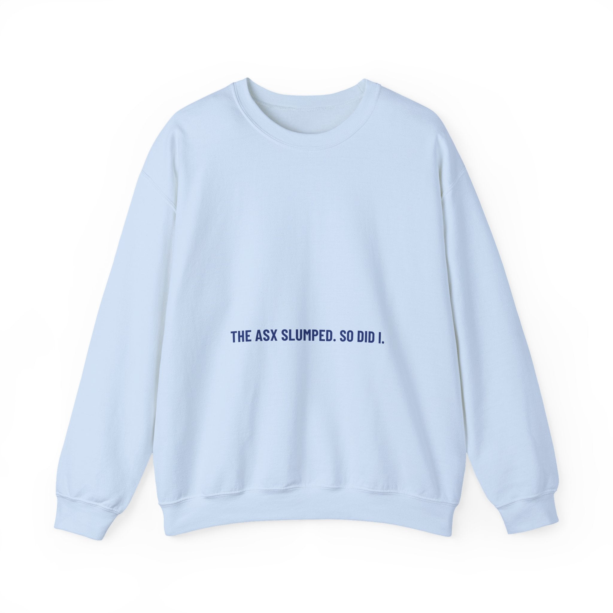 The Asx Slumped. So Did I. - Trendy Teez Funny Crewneck mockup