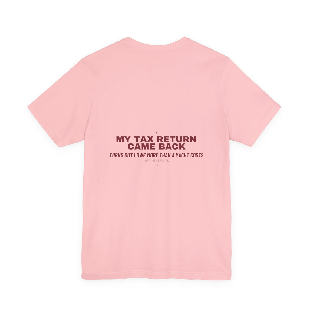 My Tax Return Came Back - Trendy Teez Funny Tee (Back Print) mockup
