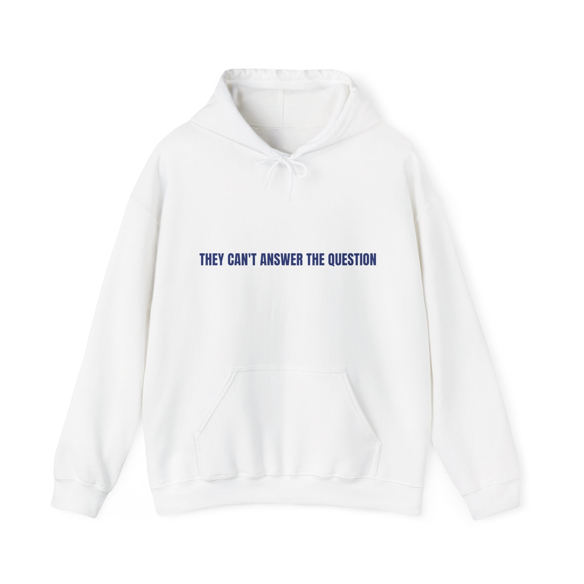 They Can'T Answer The Question — Funny Hoodie