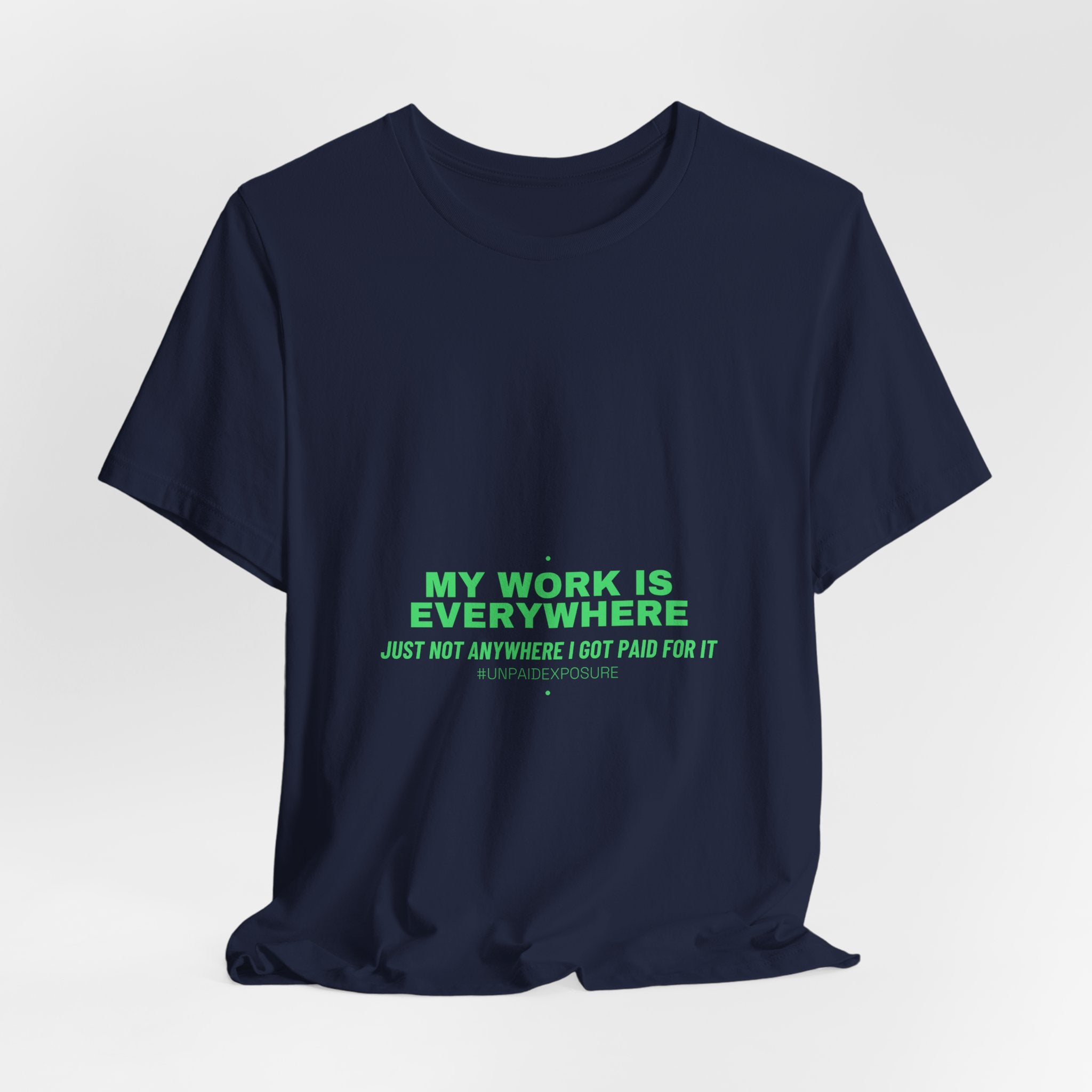 My Work Is Everywhere - Trendy Teez Funny Tee mockup