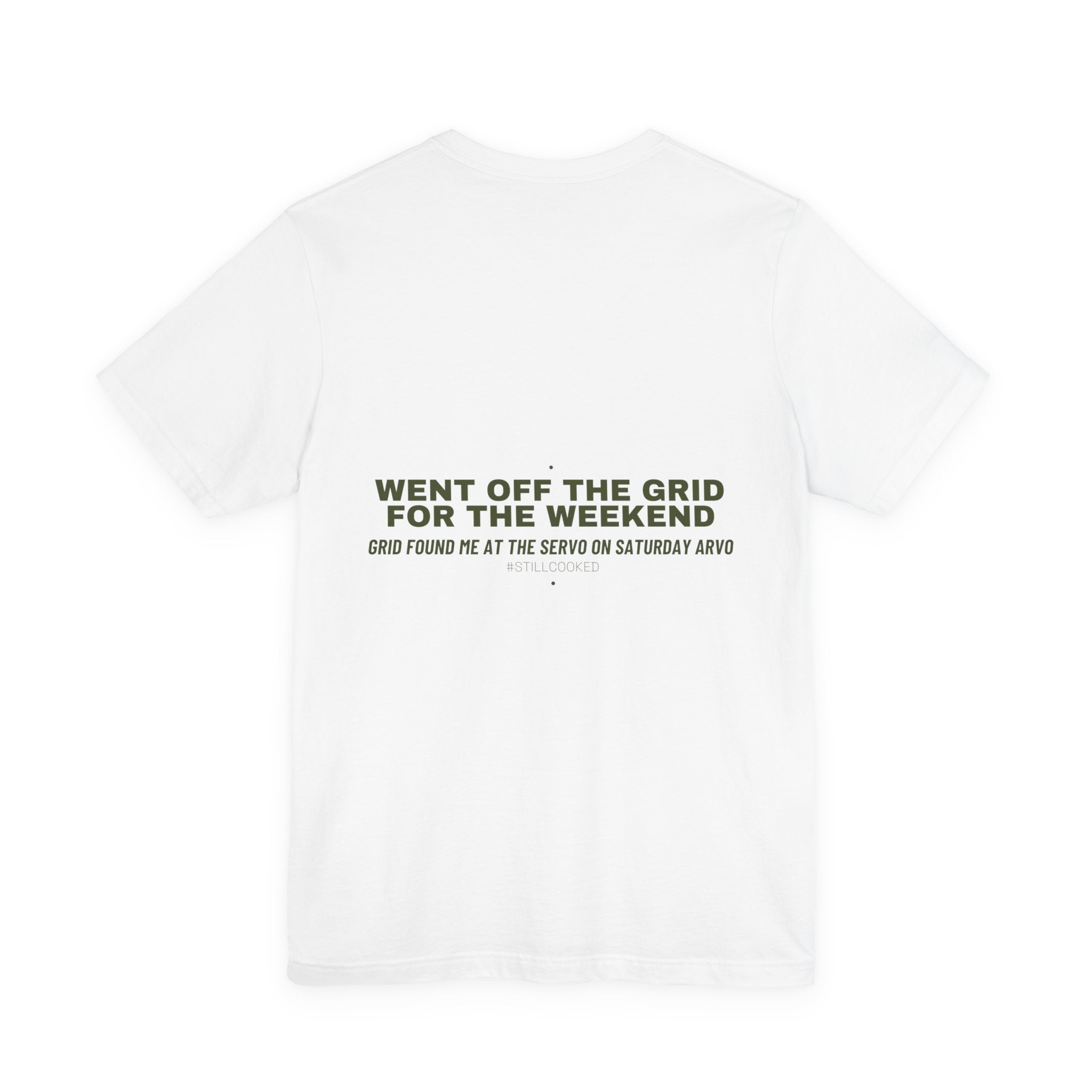 Went Off The Grid For The Weekend - Trendy Teez Funny Tee (Back Print) mockup
