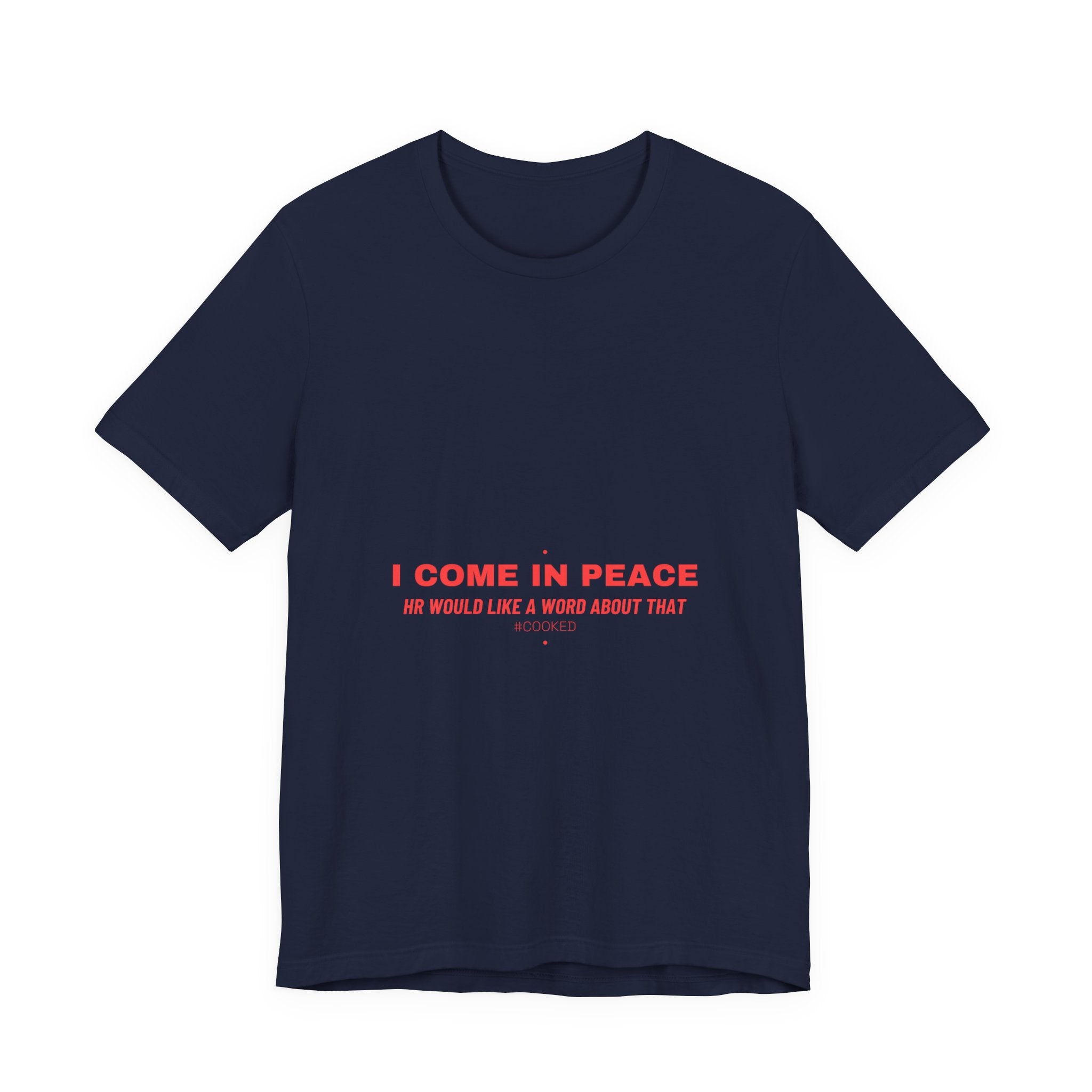 I Come In Peace - Trendy Teez Funny Tee mockup