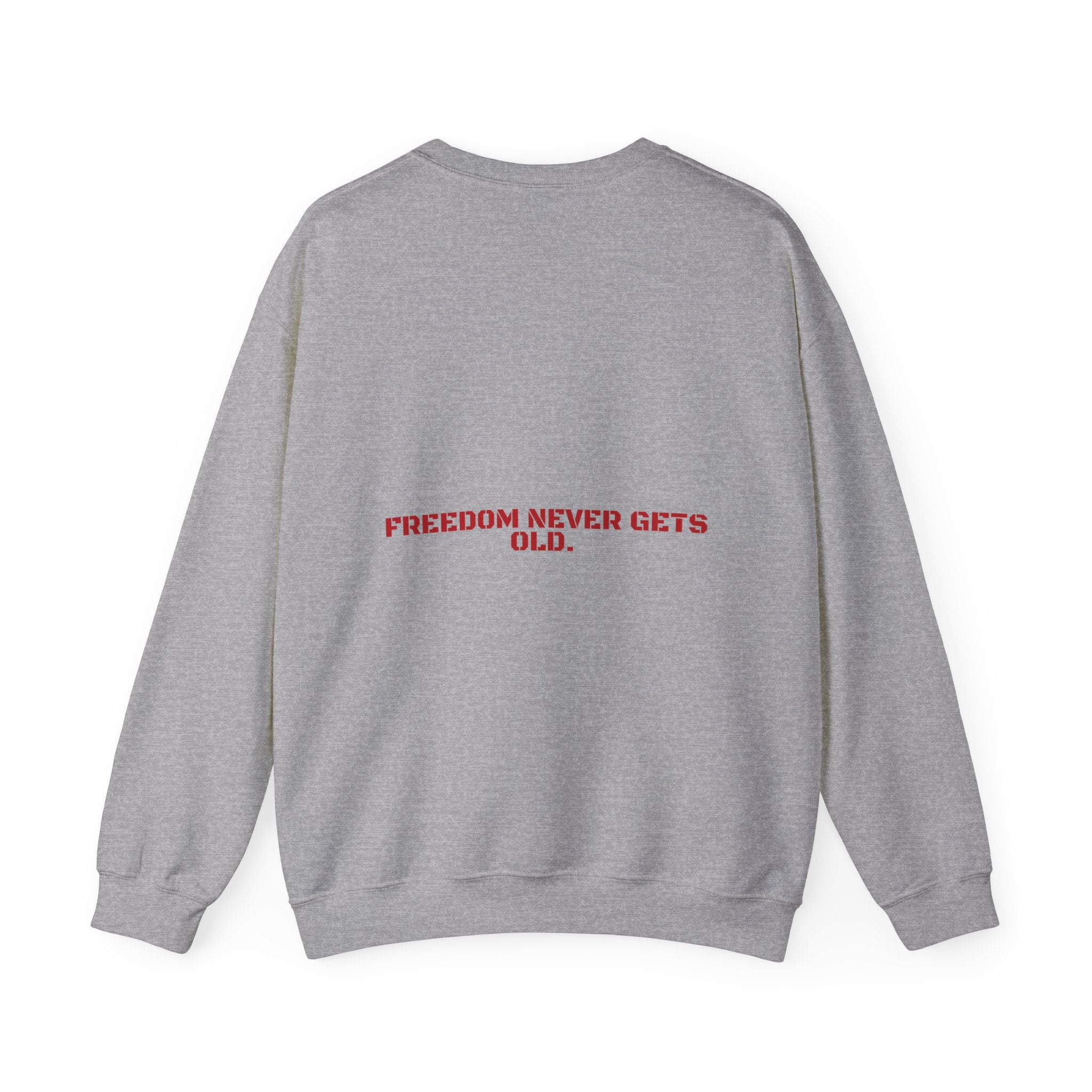 Freedom Never Gets Old. - Trendy Teez Funny Crewneck (Back Print) mockup