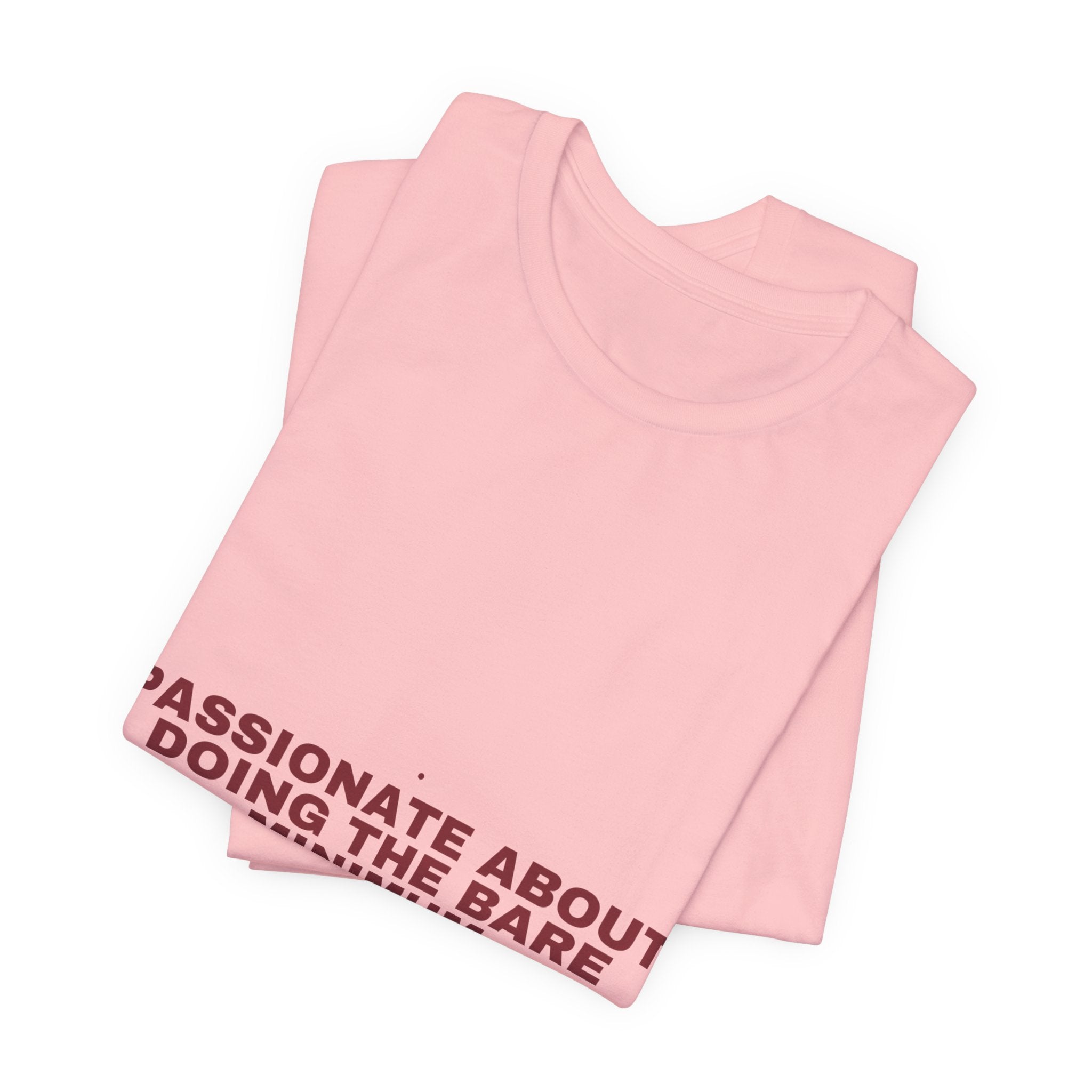 Passionate About Doing The Bare Minimum - Trendy Teez Funny Tee mockup