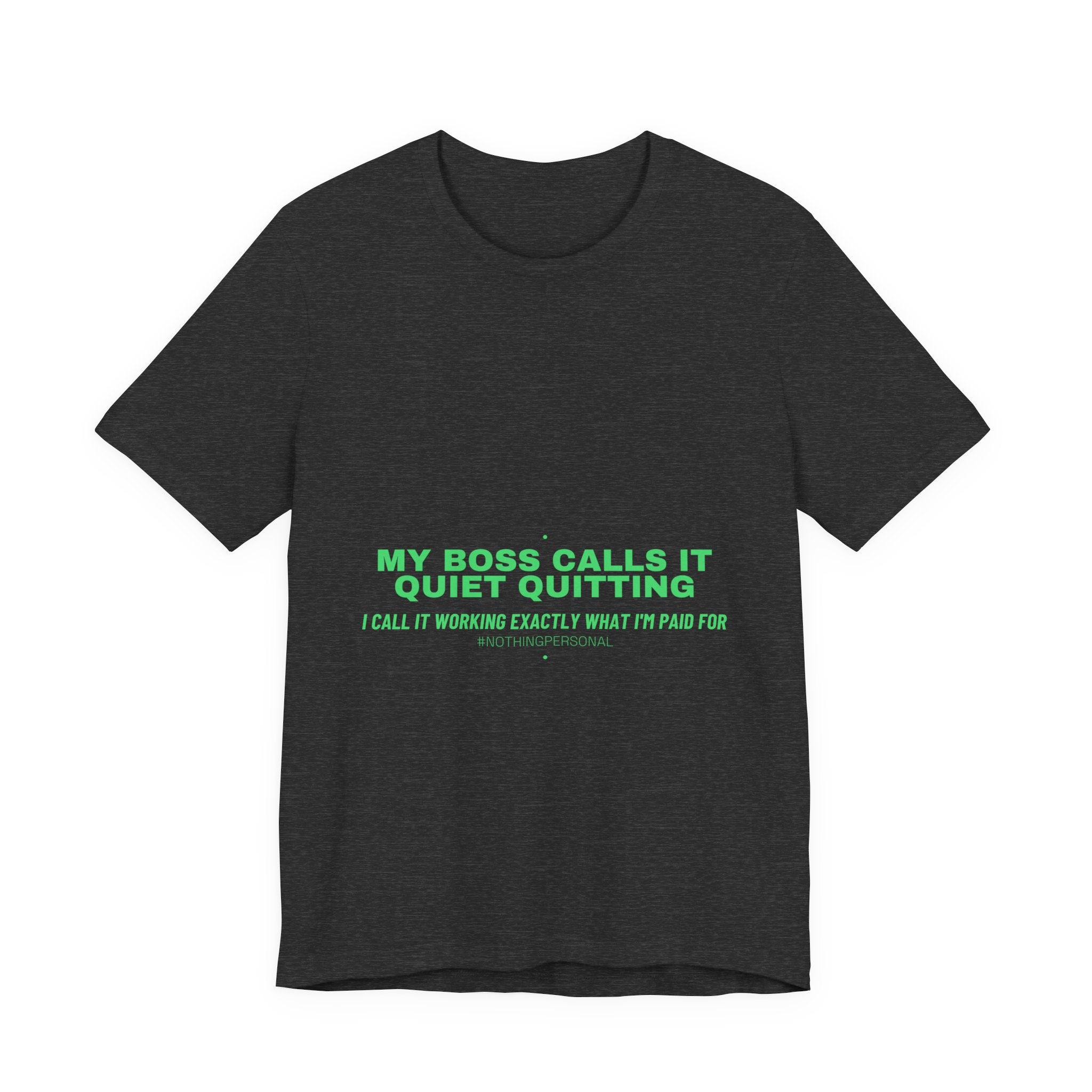 My Boss Calls It Quiet Quitting - Trendy Teez Funny Tee mockup