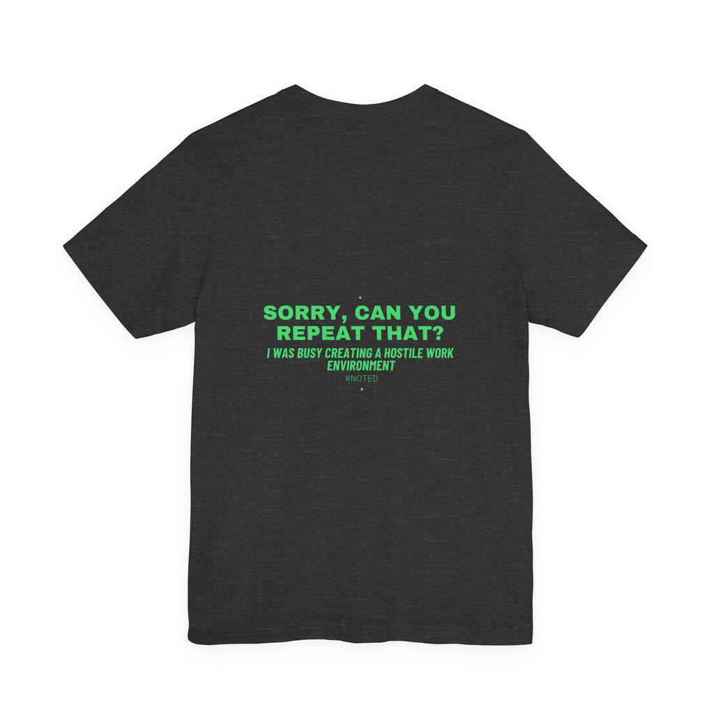 Sorry, Can You Repeat That? - Trendy Teez Funny Tee (Back Print) mockup