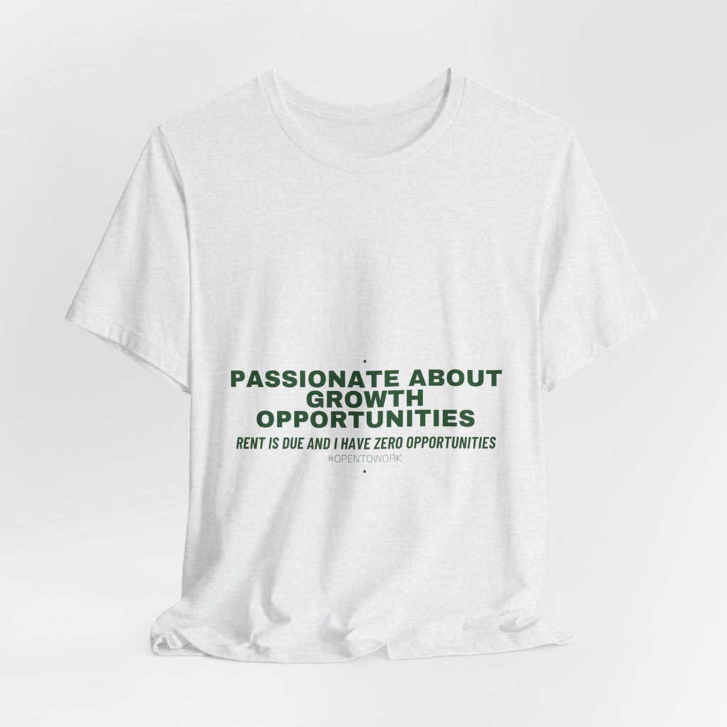 Passionate About Growth Opportunities - Trendy Teez Funny Tee mockup