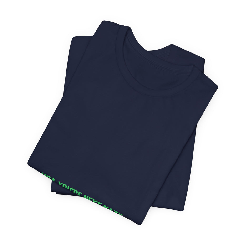 Usa You'Re Next Mate - Trendy Teez Funny Tee mockup
