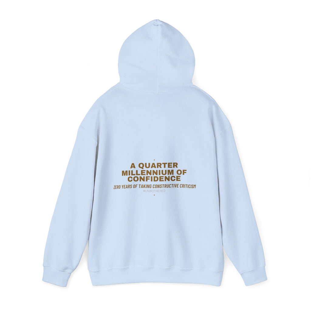 A Quarter Millennium Of Confidence — Funny Hoodie (Back Print)