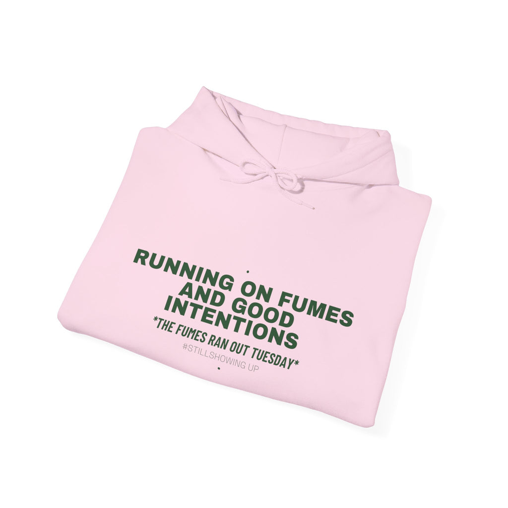 Running On Fumes And Good Intentions - Trendy Teez Funny Hoodie mockup
