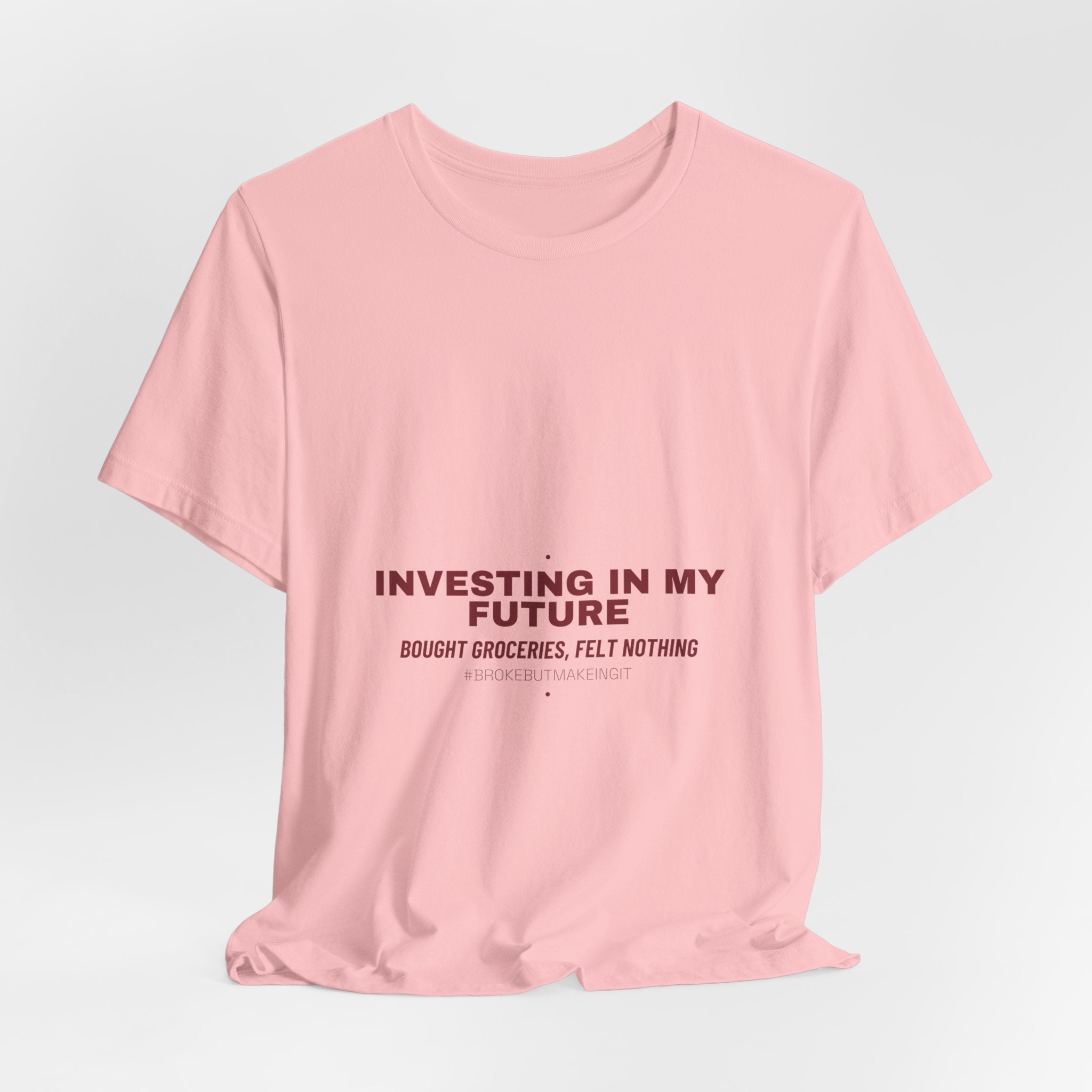 Investing In My Future - Trendy Teez Funny Tee mockup