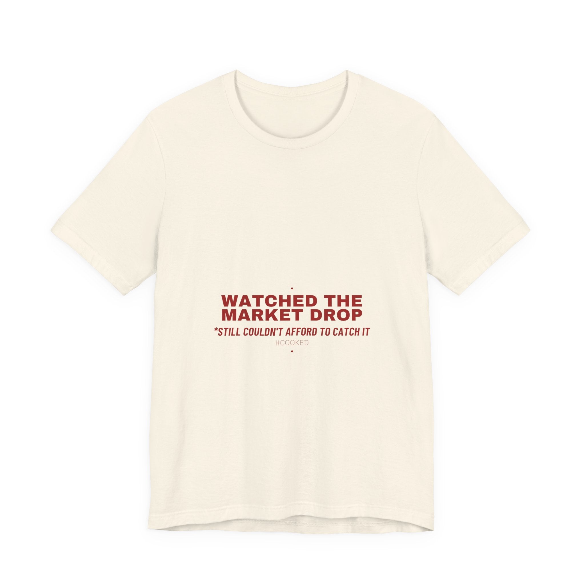 Watched The Market Drop - Trendy Teez Funny Tee mockup
