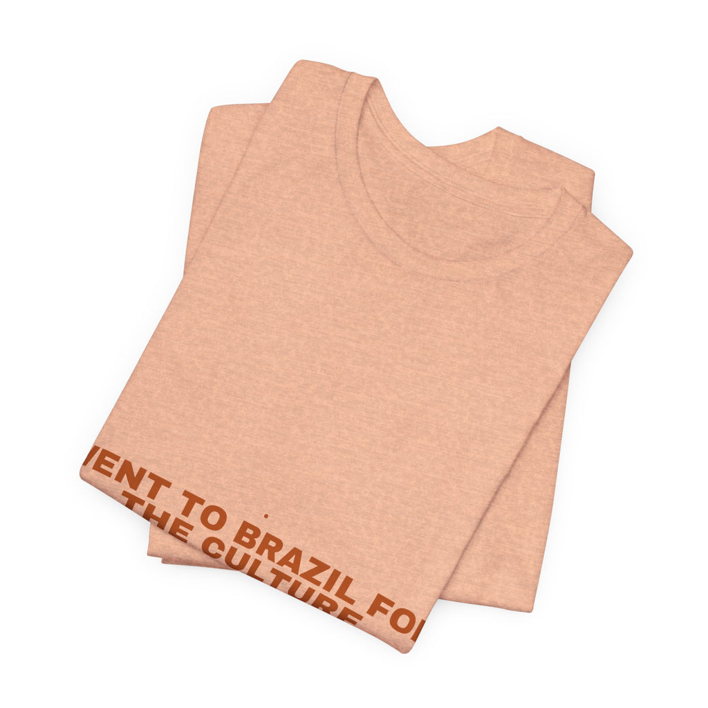Went To Brazil For The Culture - Trendy Teez Funny Tee mockup