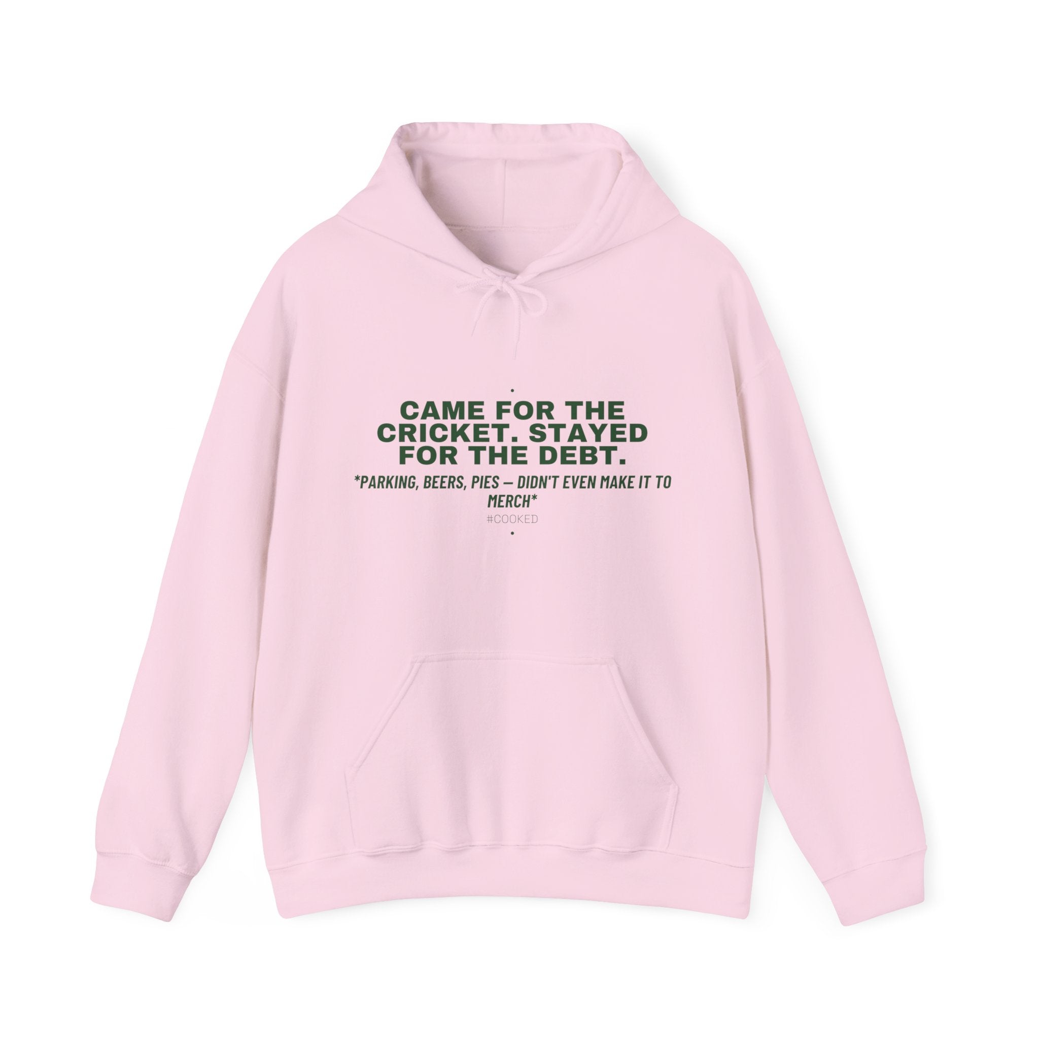 Came For The Cricket. Stayed For The Debt. - Trendy Teez Funny Hoodie mockup