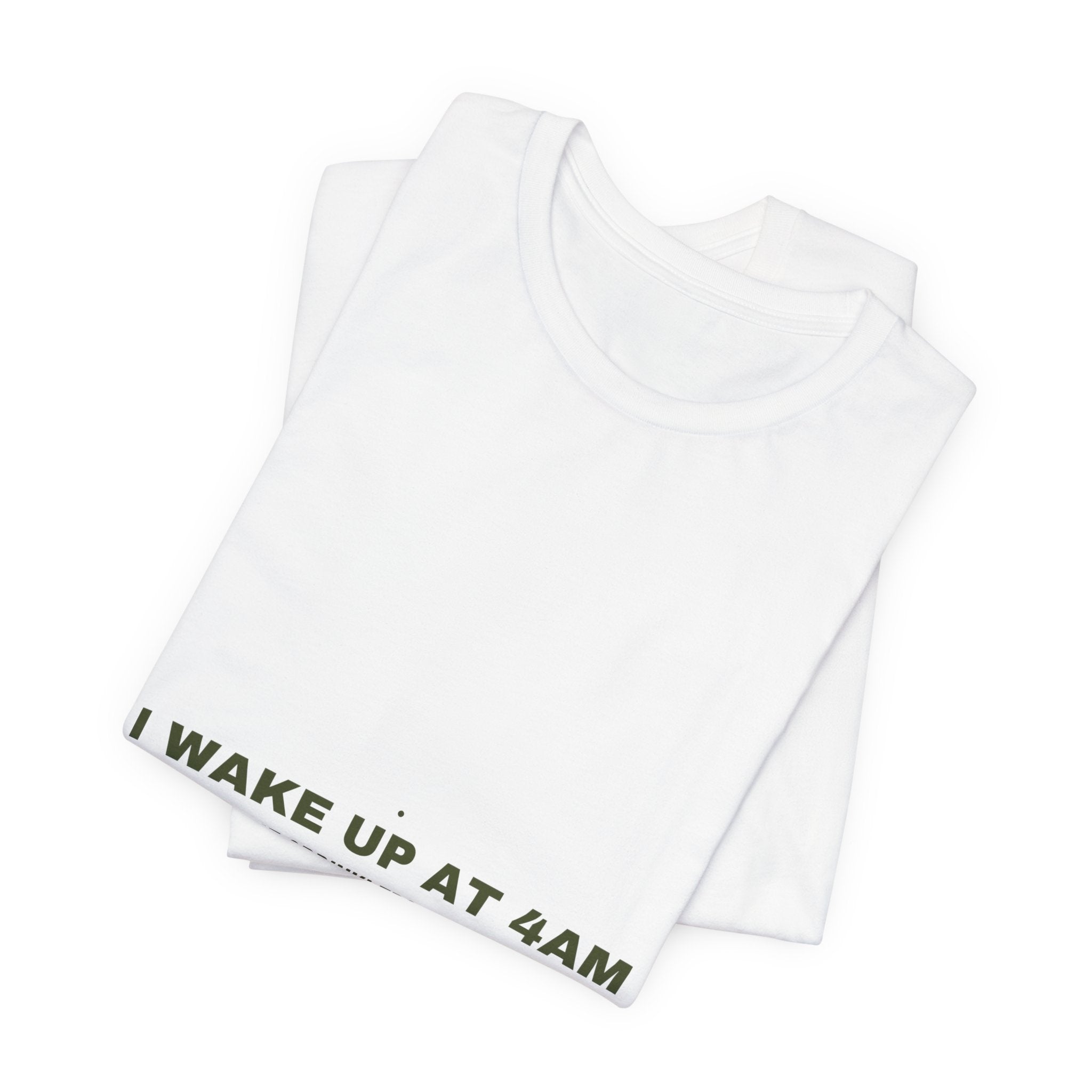 I Wake Up At 4Am - Trendy Teez Funny Tee mockup