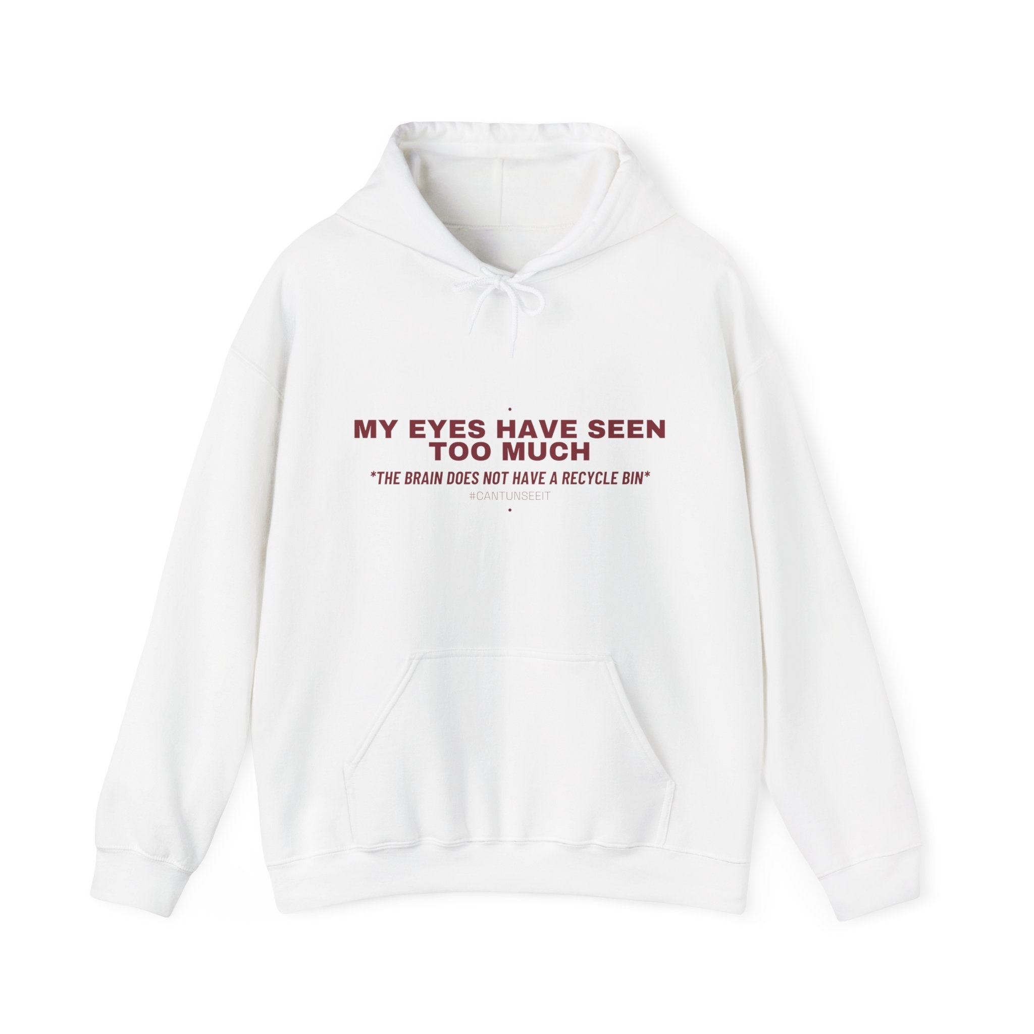 My Eyes Have Seen Too Much - Trendy Teez Funny Hoodie mockup