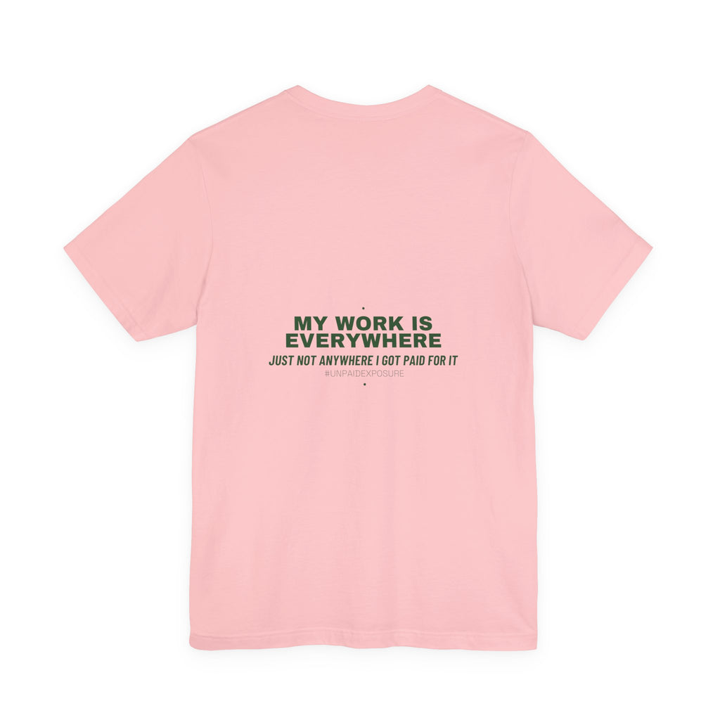 My Work Is Everywhere - Trendy Teez Funny Tee (Back Print) mockup