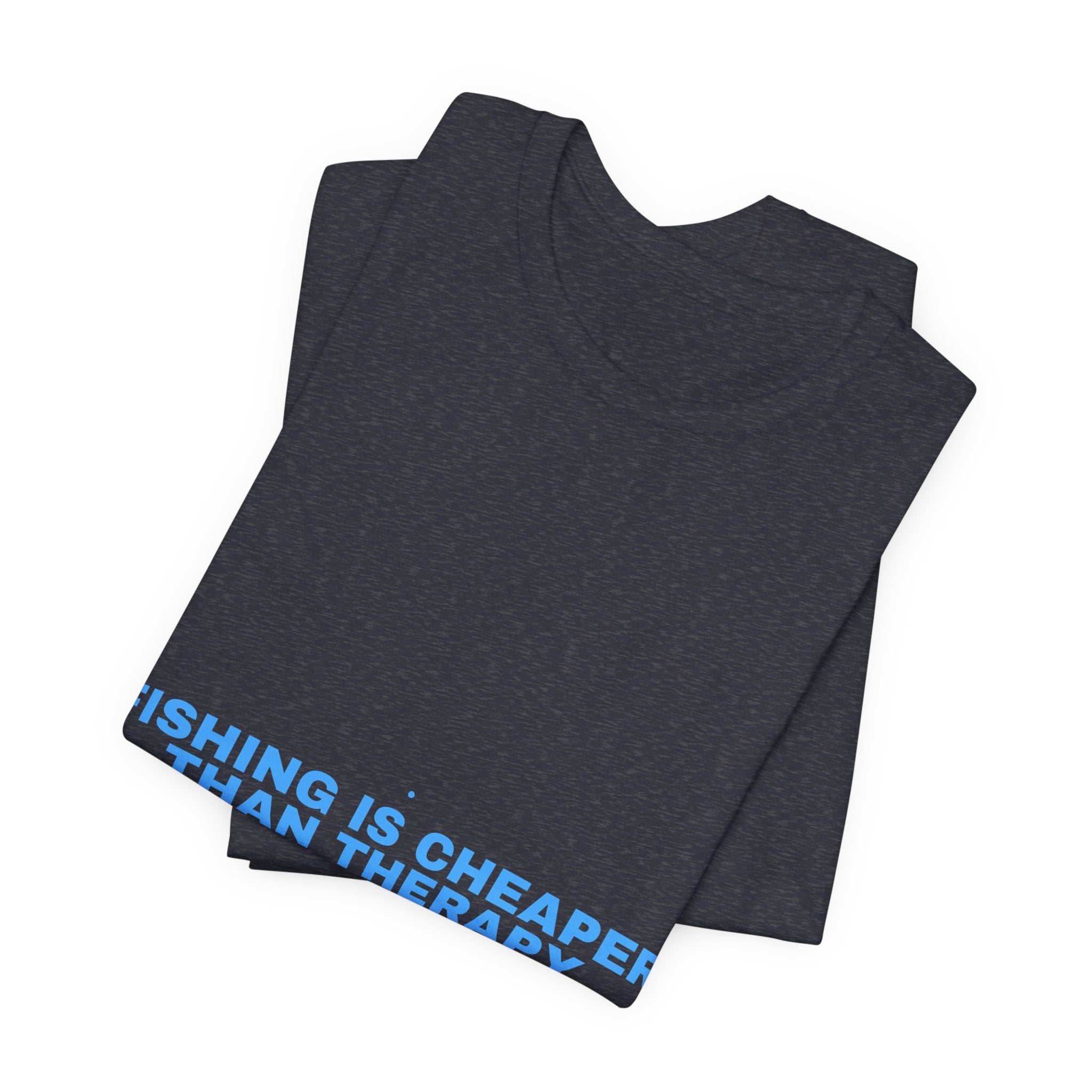 Fishing Is Cheaper Than Therapy - Trendy Teez Funny Tee mockup