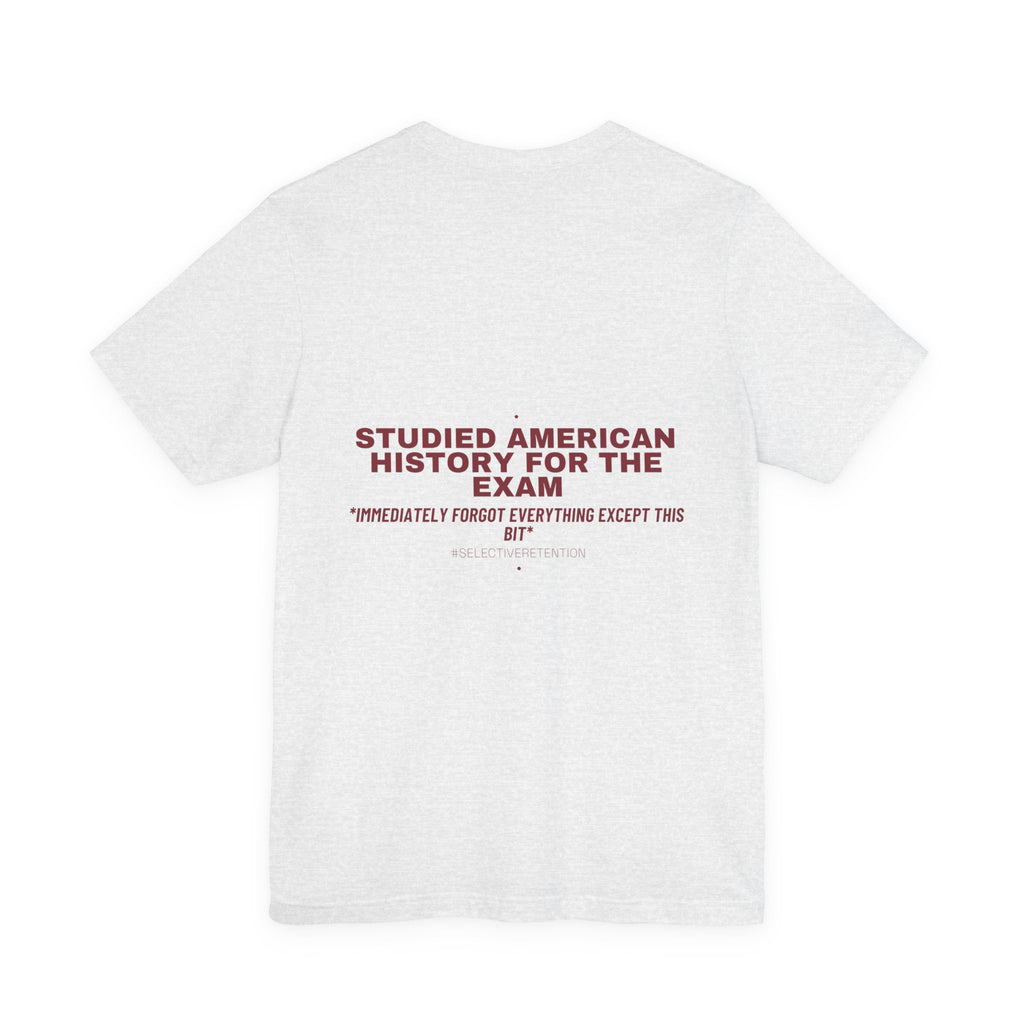 Studied American History For The Exam - Trendy Teez Funny Tee (Back Print) mockup