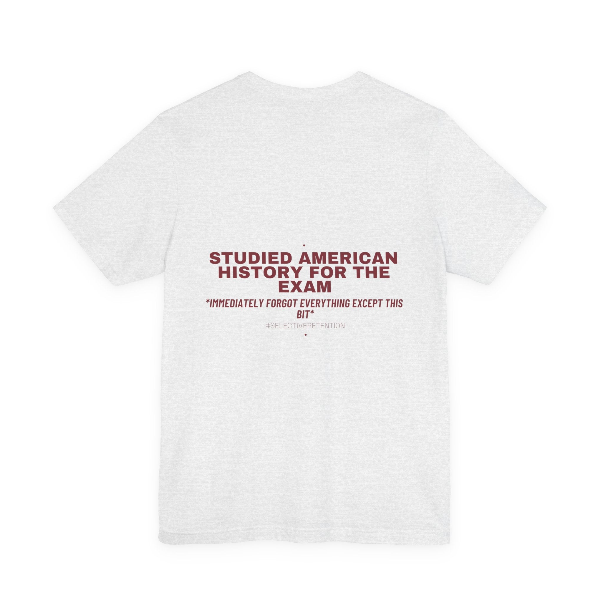 Studied American History For The Exam - Trendy Teez Funny Tee (Back Print) mockup