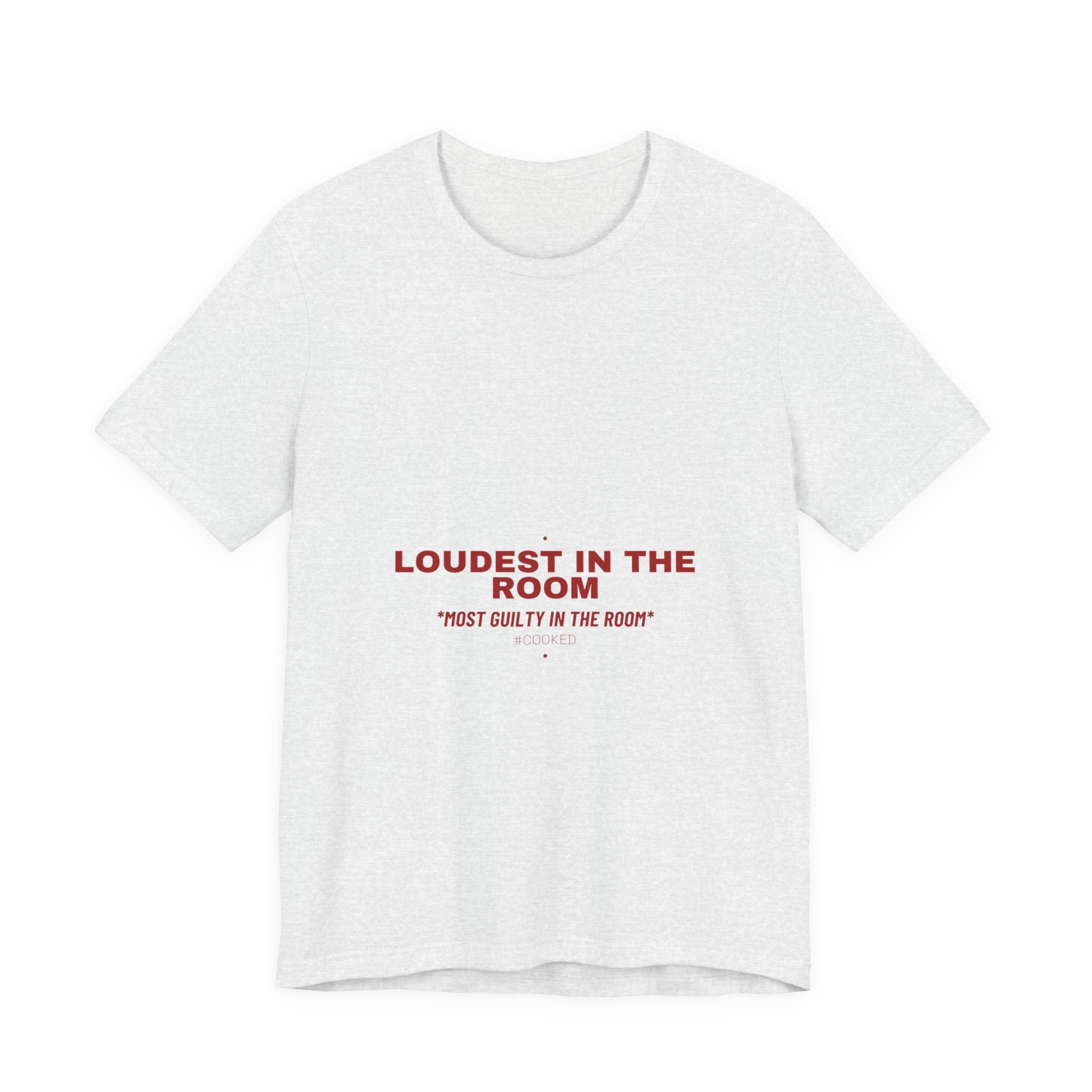 Loudest In The Room - Trendy Teez Funny Tee mockup