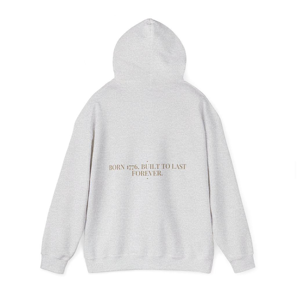 Born 1776. Built To Last Forever. — Funny Hoodie (Back Print)